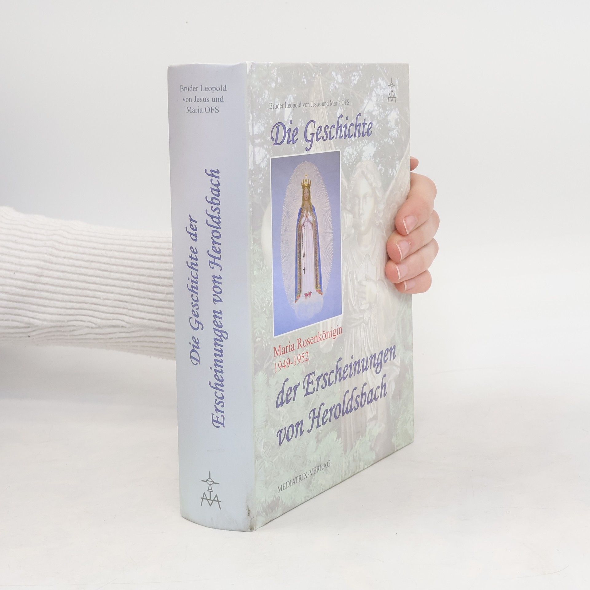 Various authors Die Geschichte der Erscheinungen von Heroldsbach