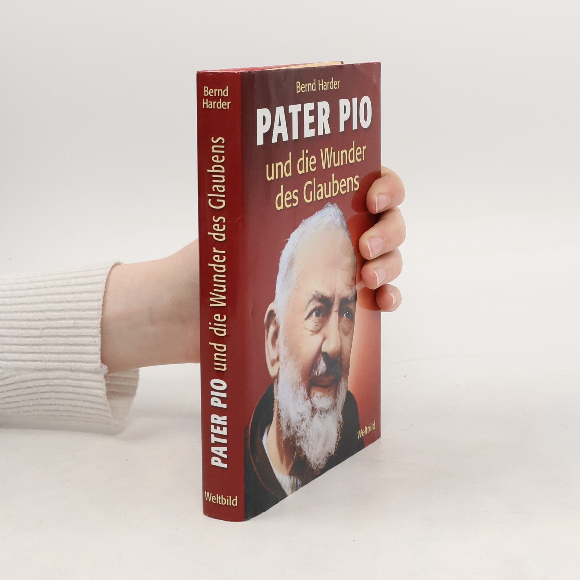 Bernd Harder Pater Pio und die Wunder des Glaubens