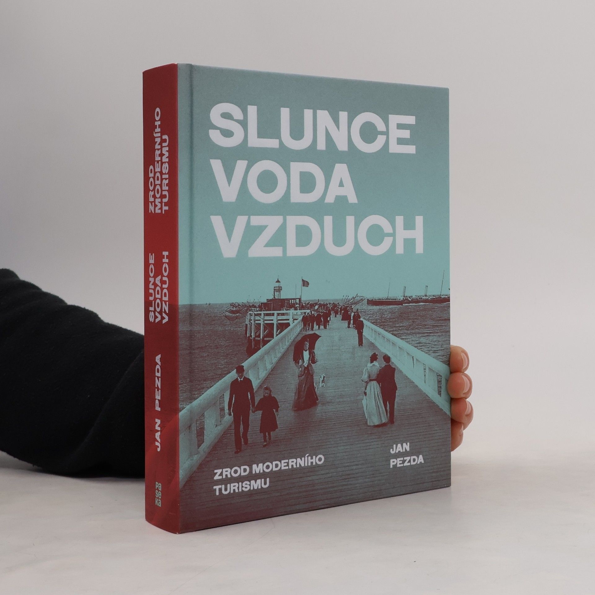 Jan Pezda Slunce, voda, vzduch: Zrod moderního turismu