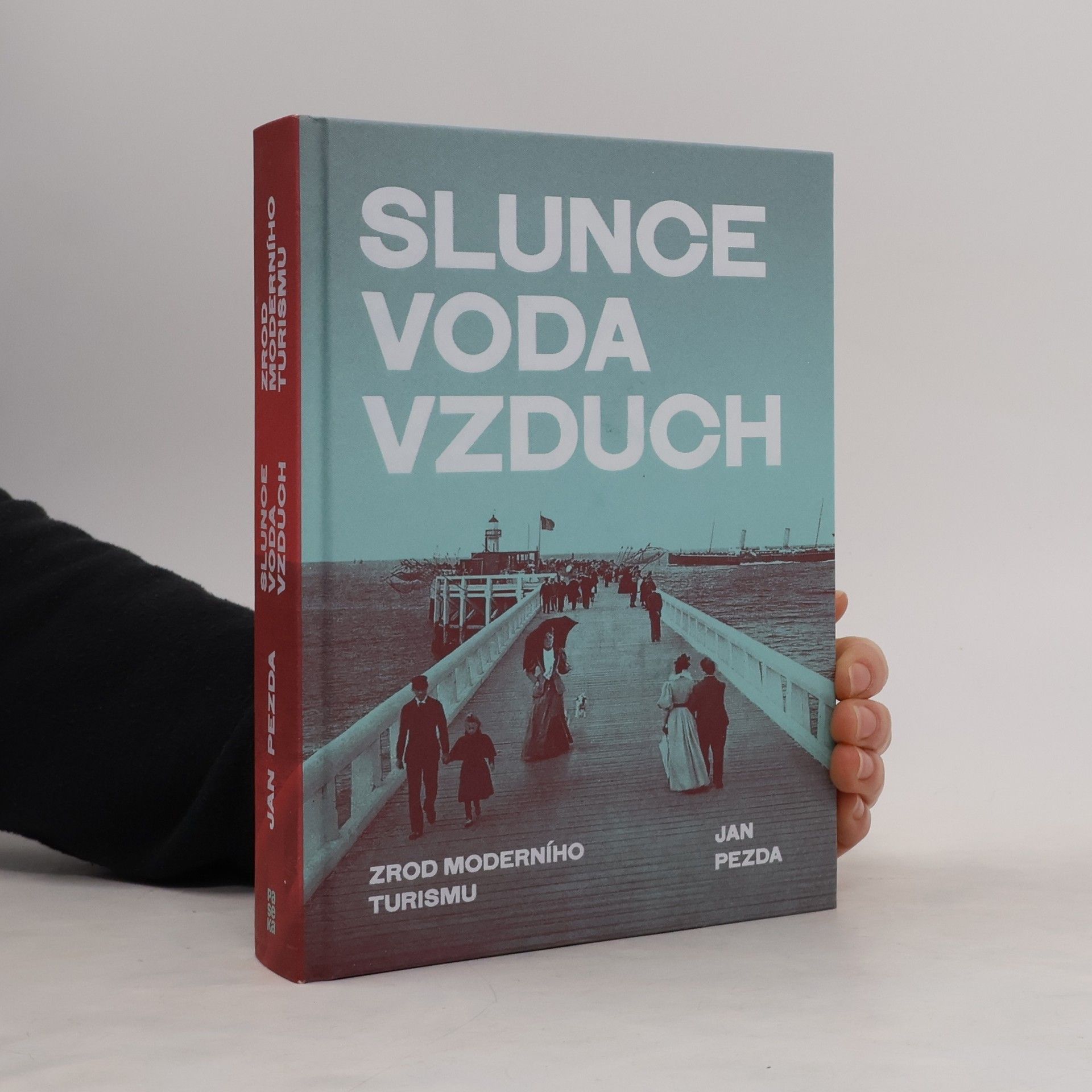 Jan Pezda Slunce, voda, vzduch: Zrod moderního turismu