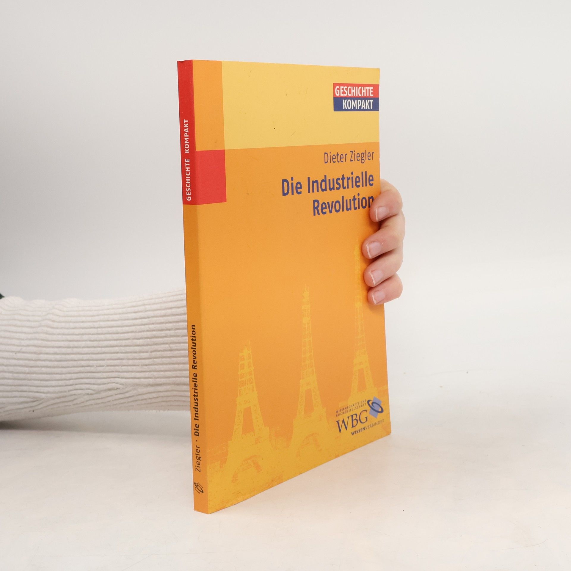 Dieter Ziegler Geschichte Kompakt: Die industrielle Revolution