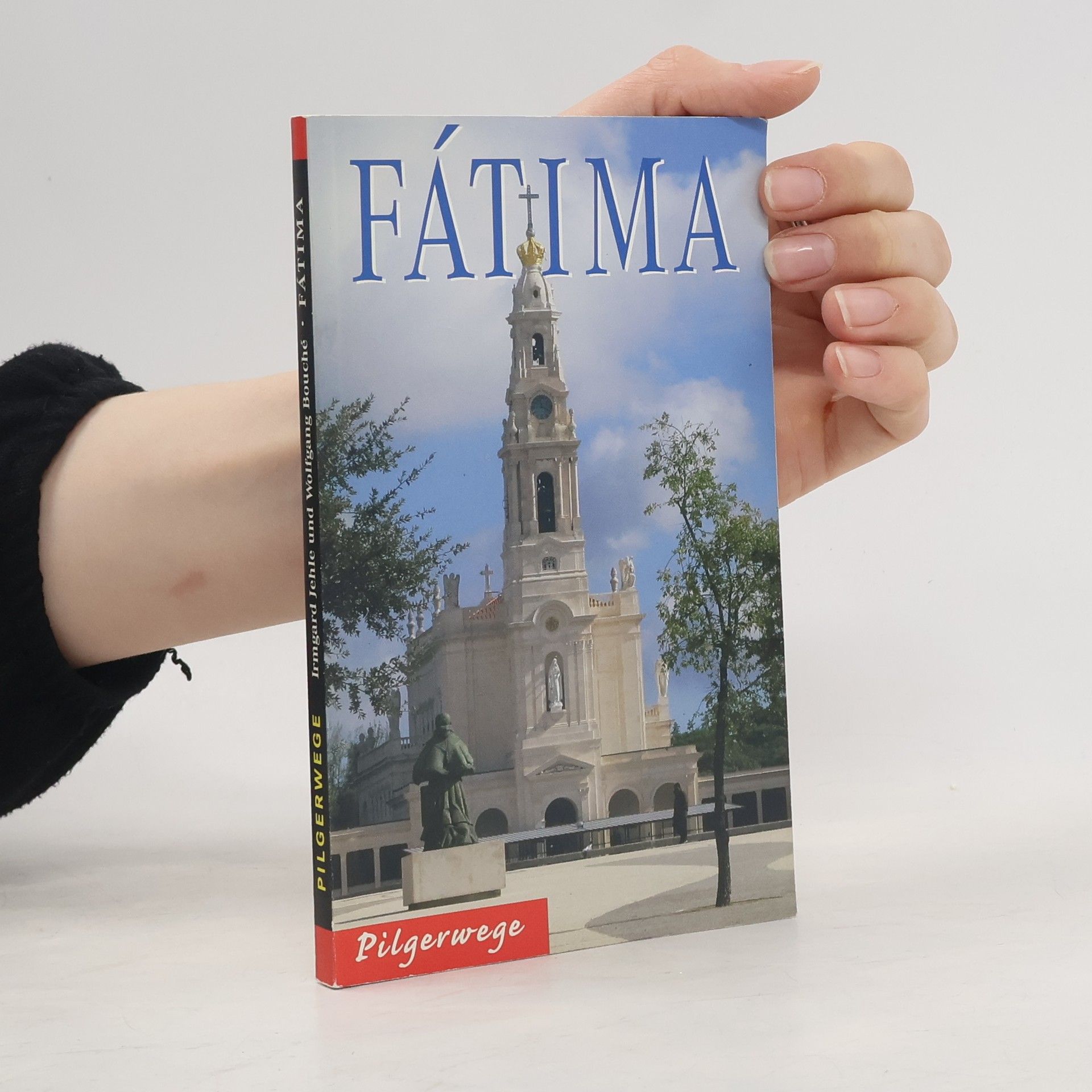 Wolfgang Bouché Pilgerwege: Fátima