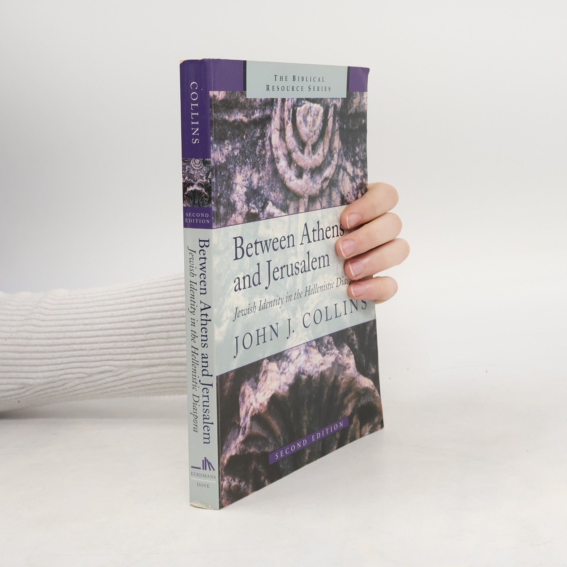 John Joseph Collins The Biblical Resource Series: Between Athens and Jerusalem