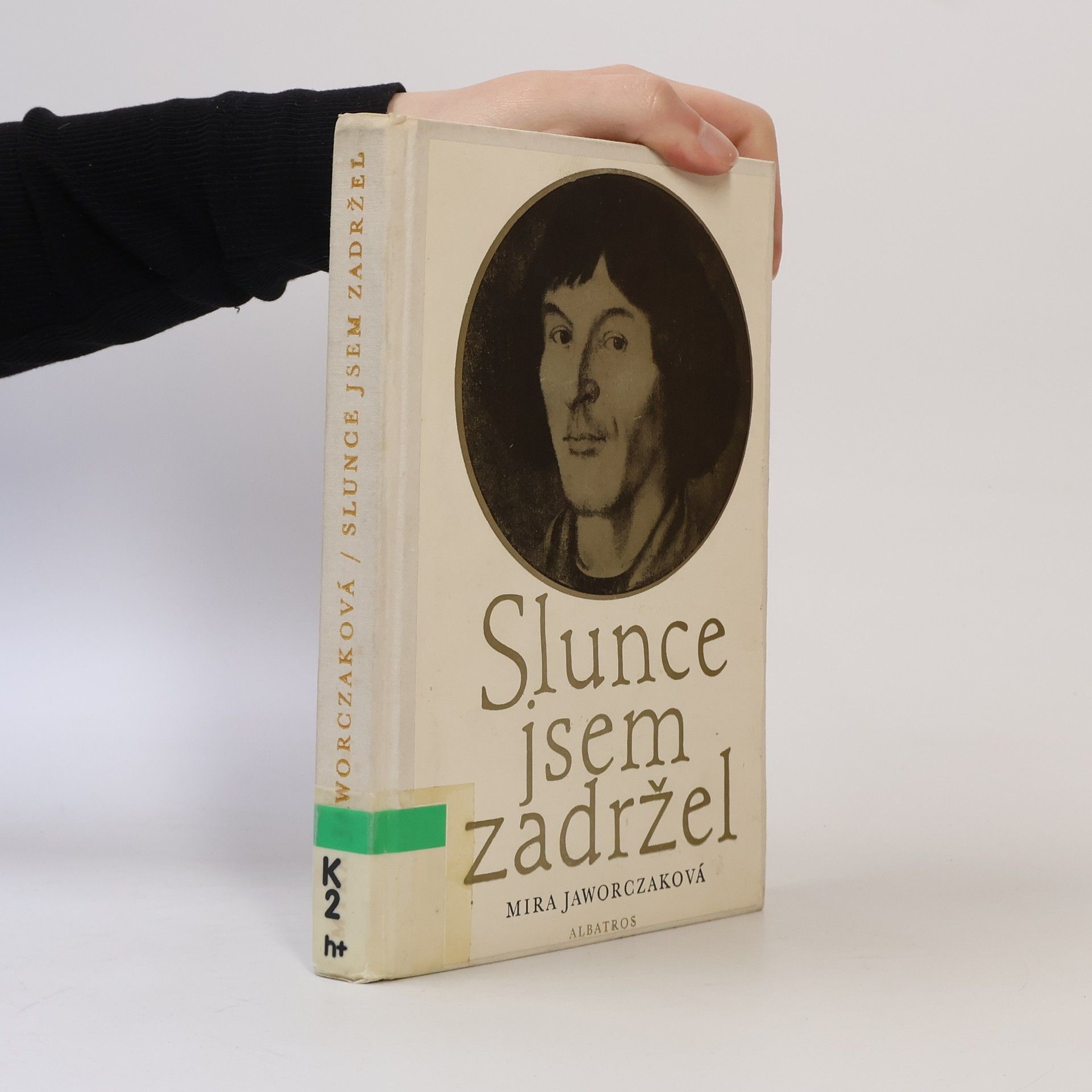 Mira Jaworczakowa Slunce jsem zadržel. Životopis Mikuláše Koperníka