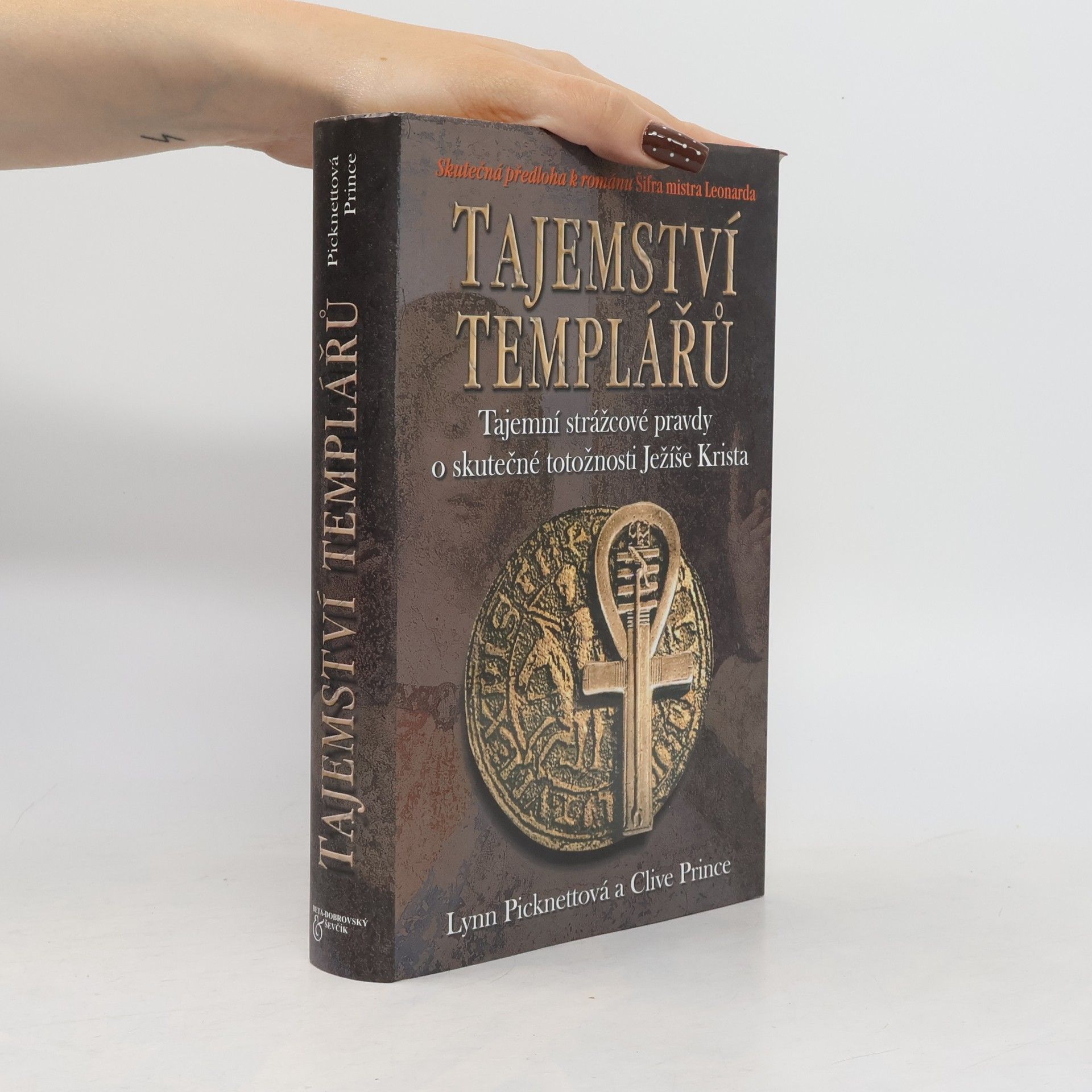 Clive Prince Tajemství templářů. Tajní strážcové pravdy o skutečné totožnosti Ježíše Krista