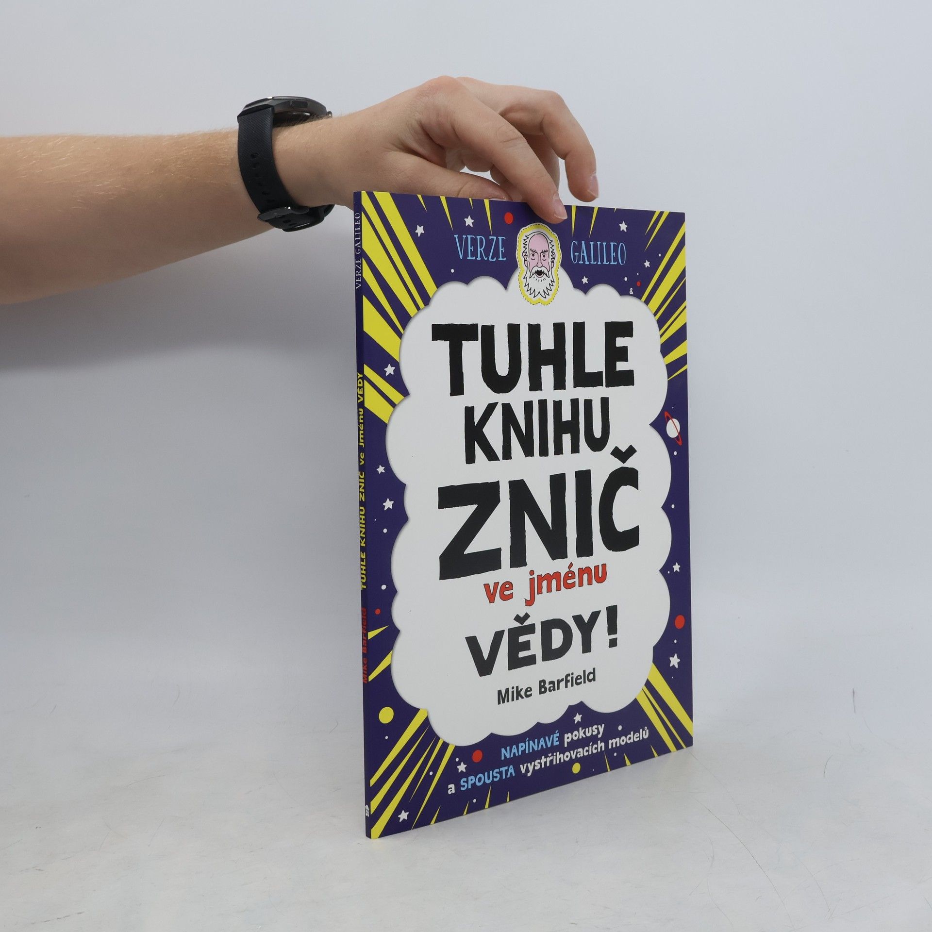Mike Barfield Tuhle knihu znič ve jménu vědy! - verze Galileo