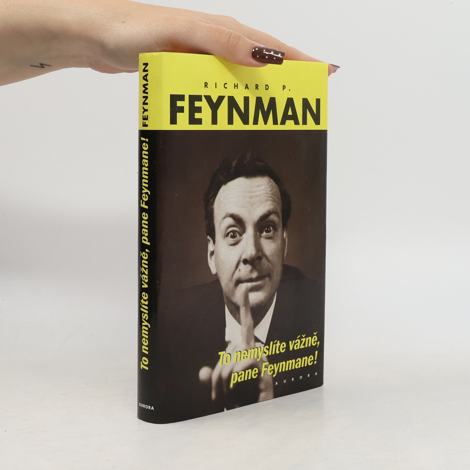 Richard Feynman To nemyslíte vážně, pane Feynmane!