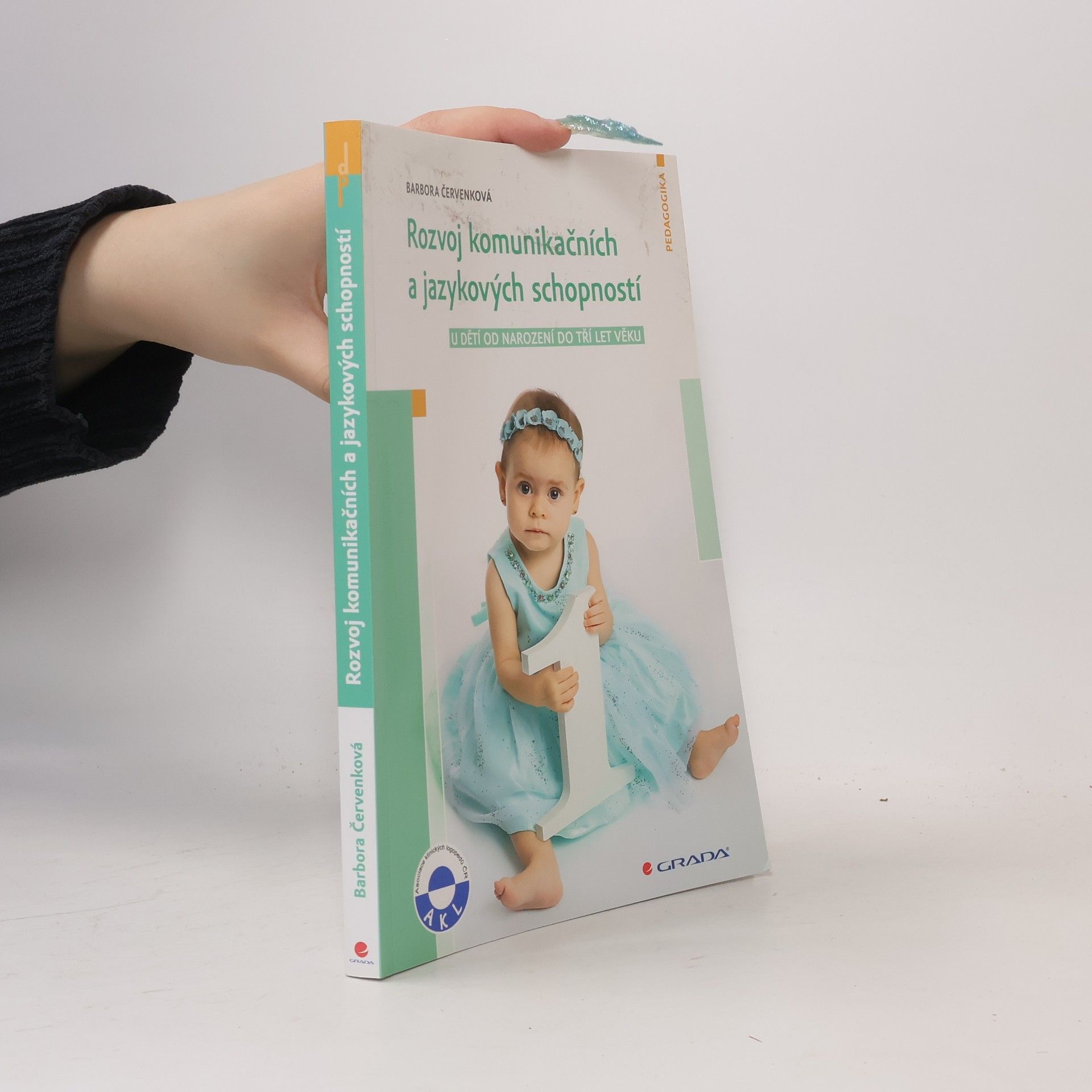 Barbora Červenková Rozvoj komunikačních a jazykových schopností: u dětí od narození do tří let věku