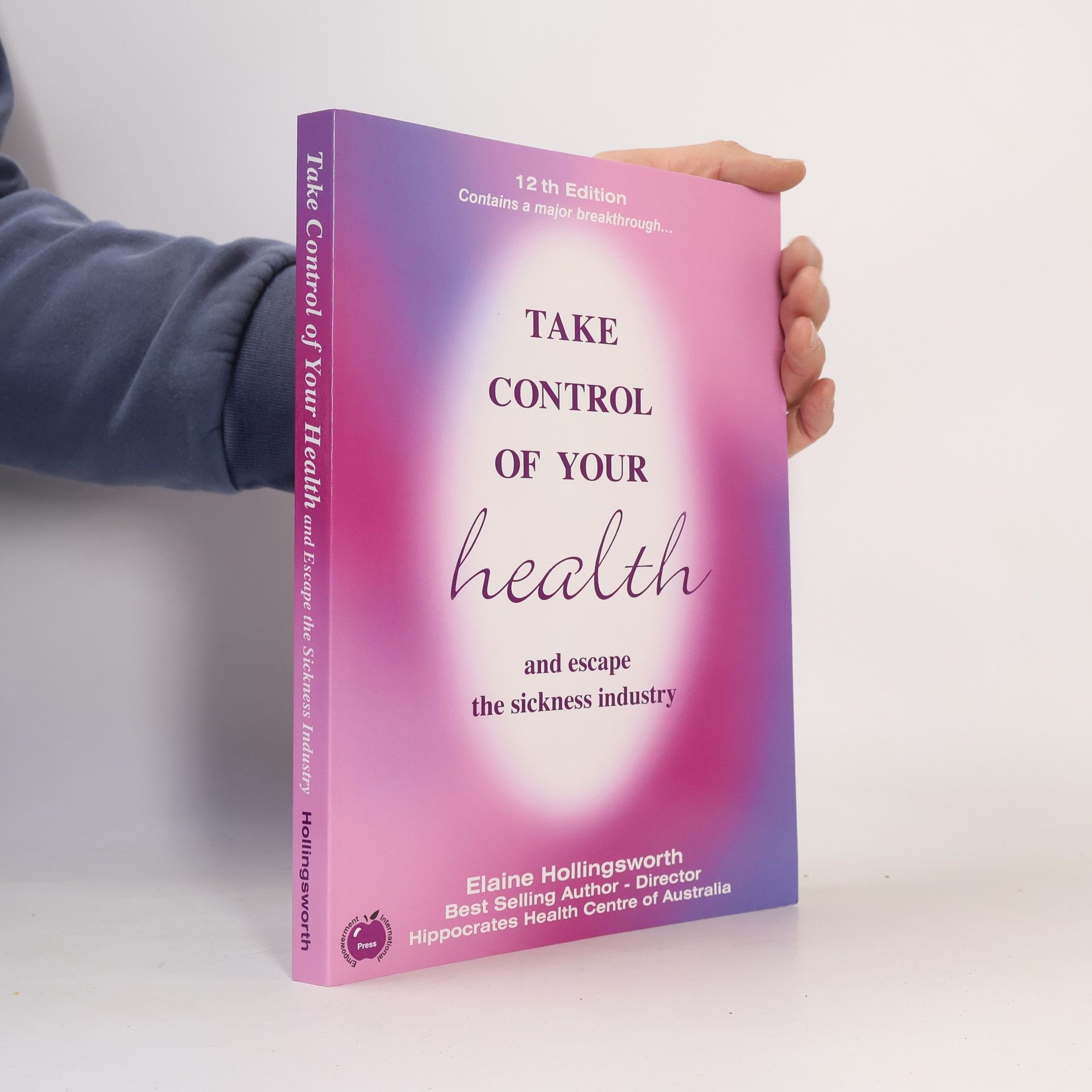 Elaine Hollingsworth Take Control of Your Health and Escape the Sickness Industry