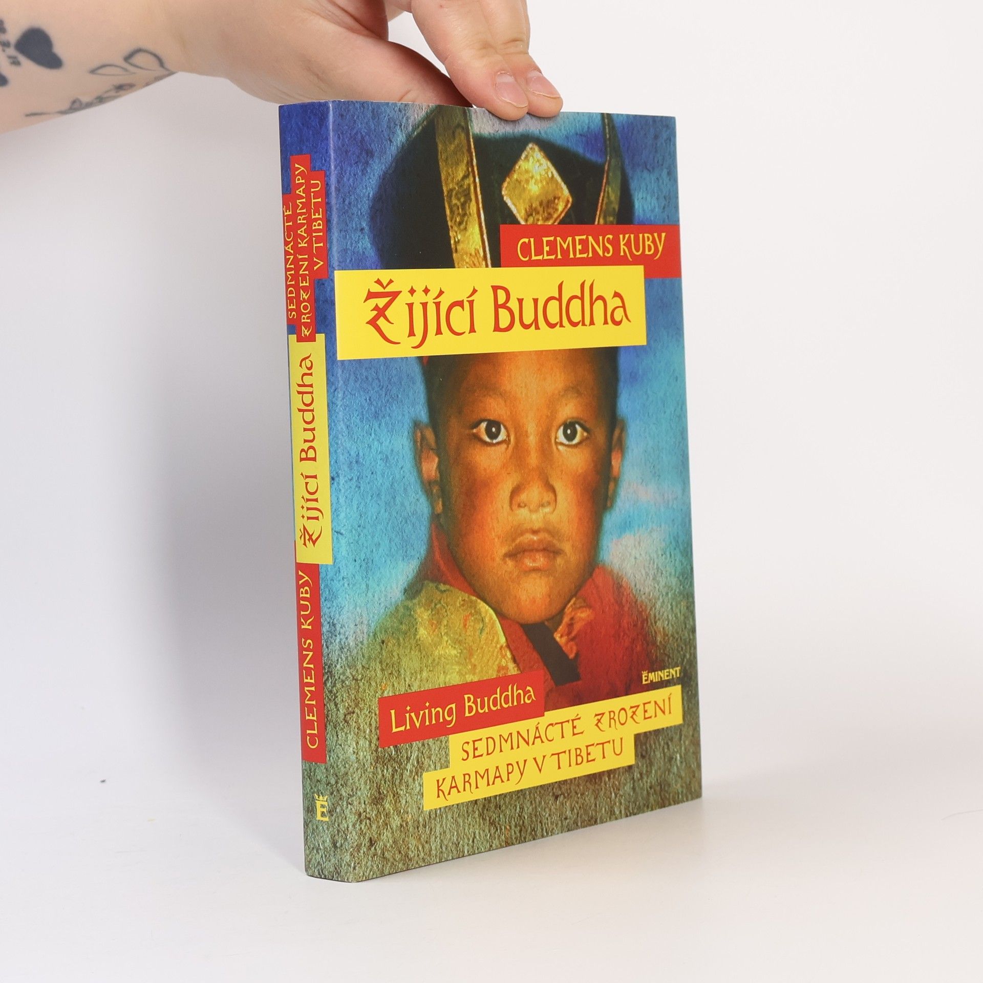 Clemens Kuby Žijící Buddha: Sedmnácté znovuzrození karmapy v Tibetu