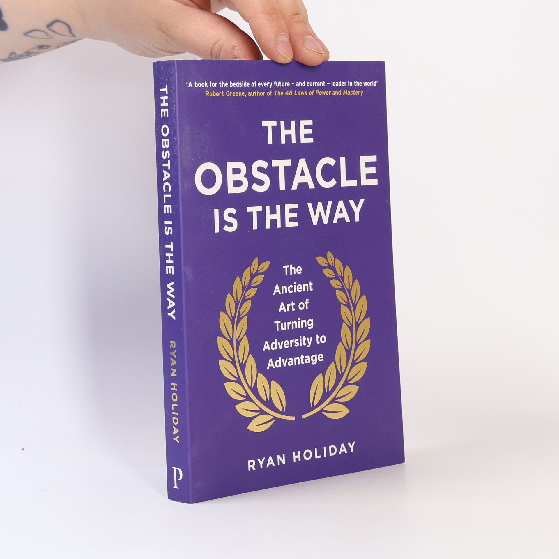 Ryan Holiday The obstacle is the way