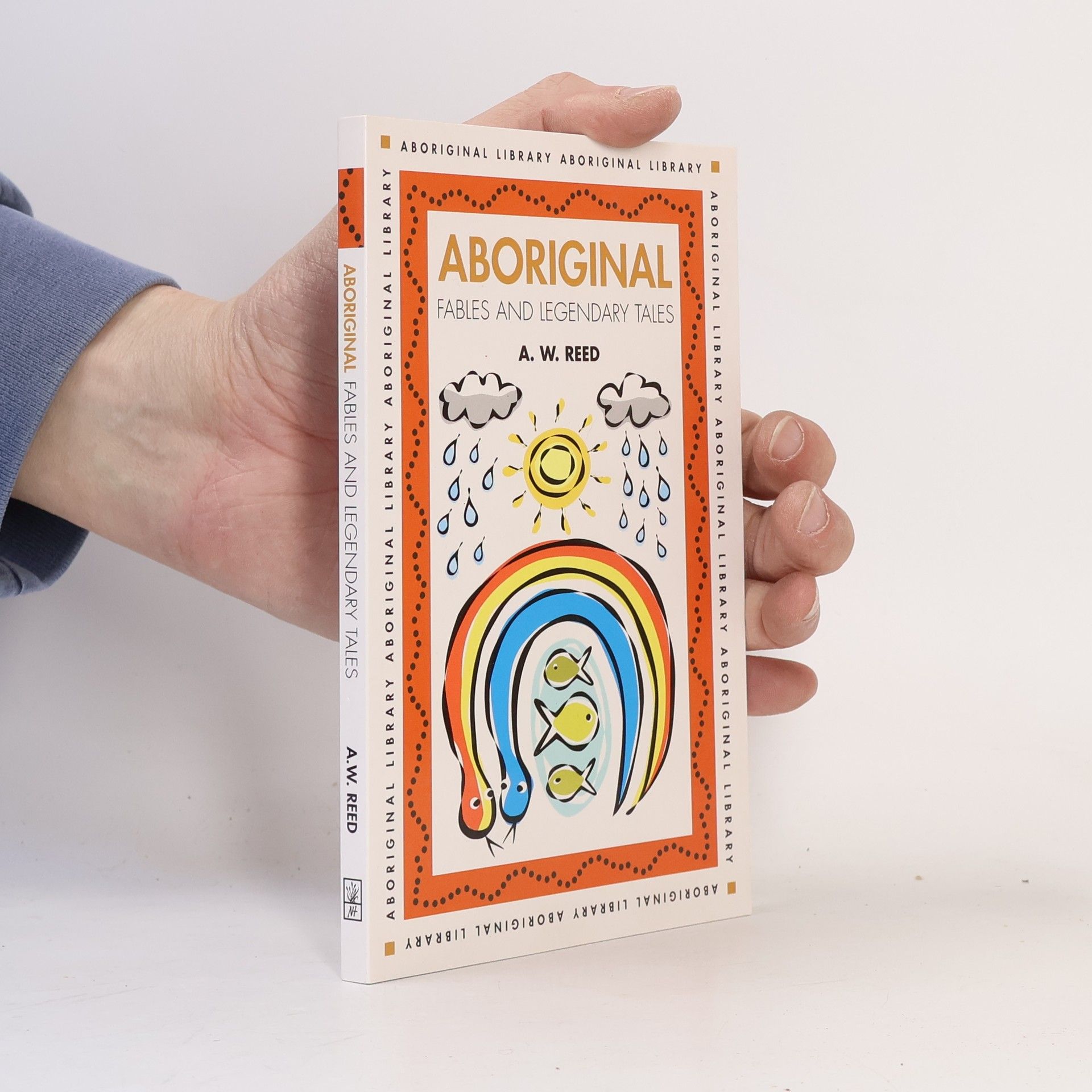 Alexander Wyclif Reed Aboriginal Library: Aboriginal Fables & Legendary Tales