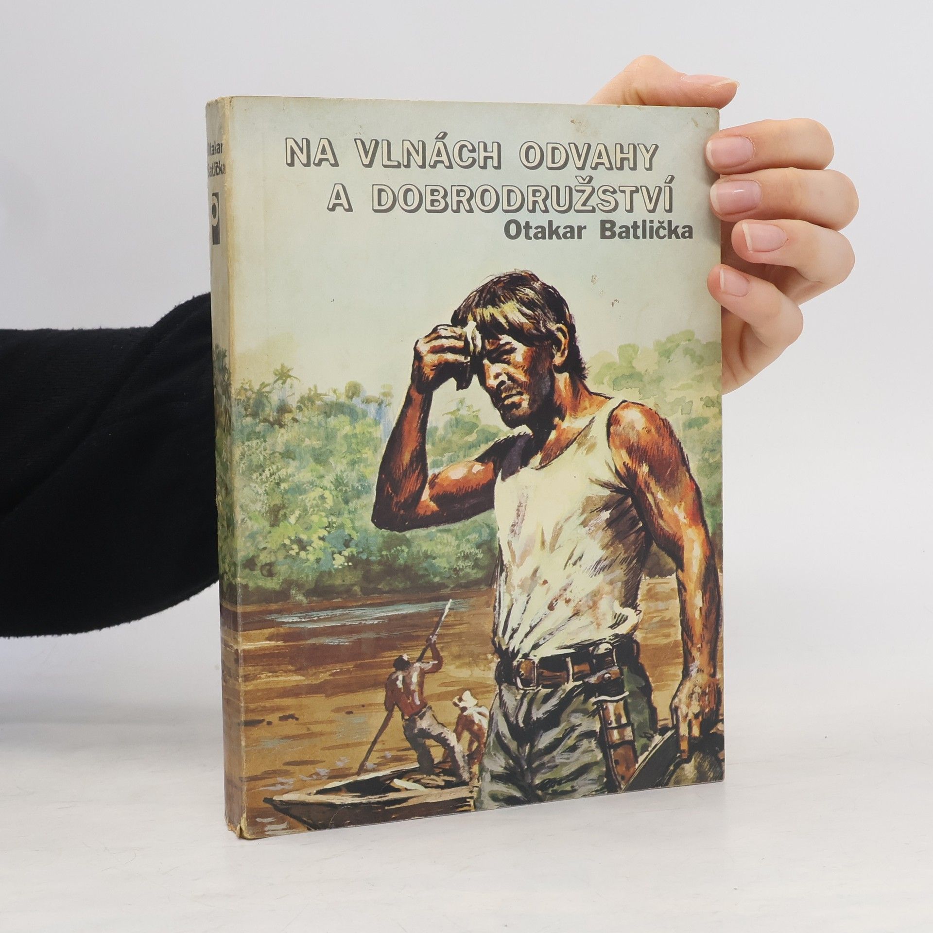Otakar Batlička Na vlnách odvahy a dobrodružství