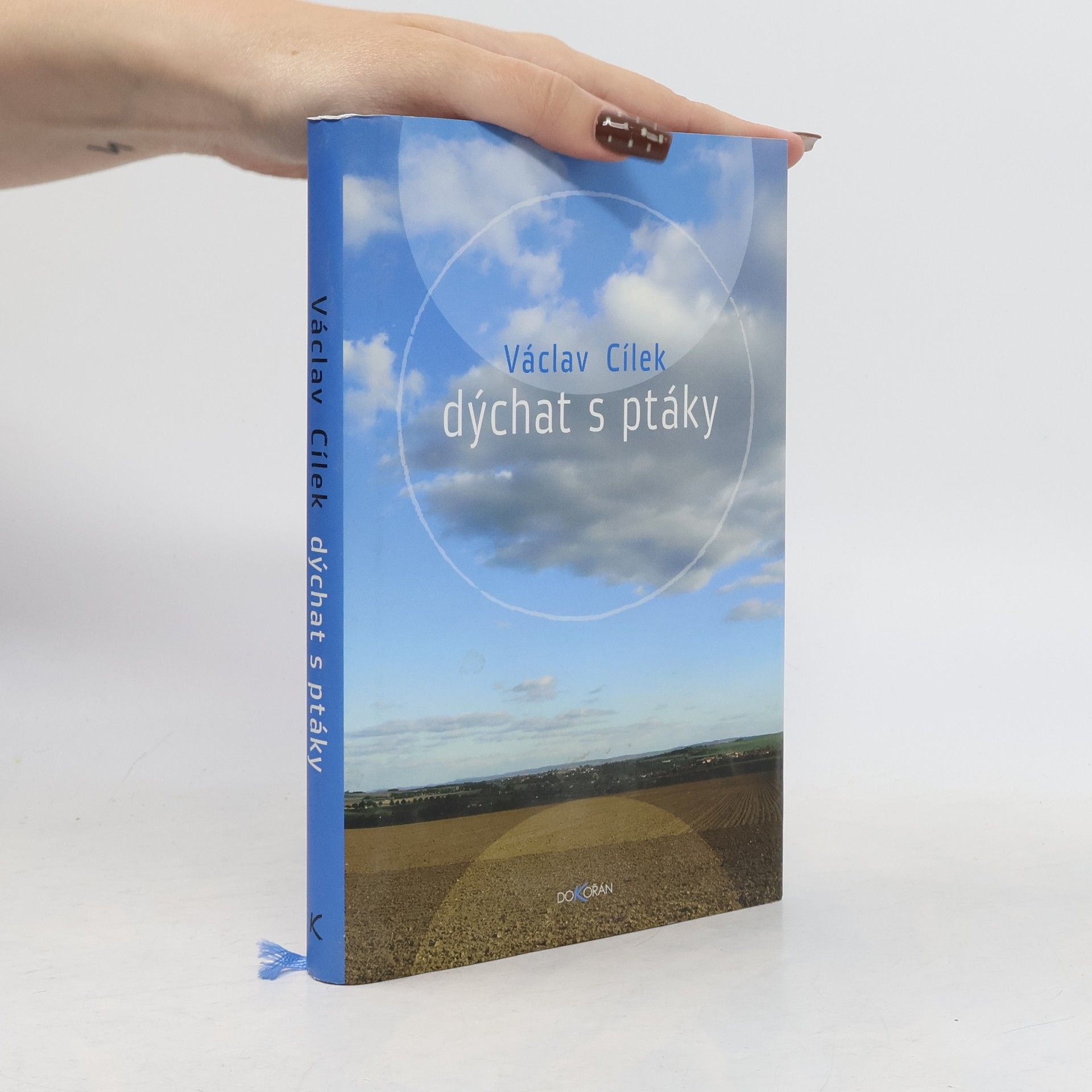 Václav Cílek Dýchat s ptáky: Obyčejné texty o světle paměti, pravdě oblaků a útěše míst
