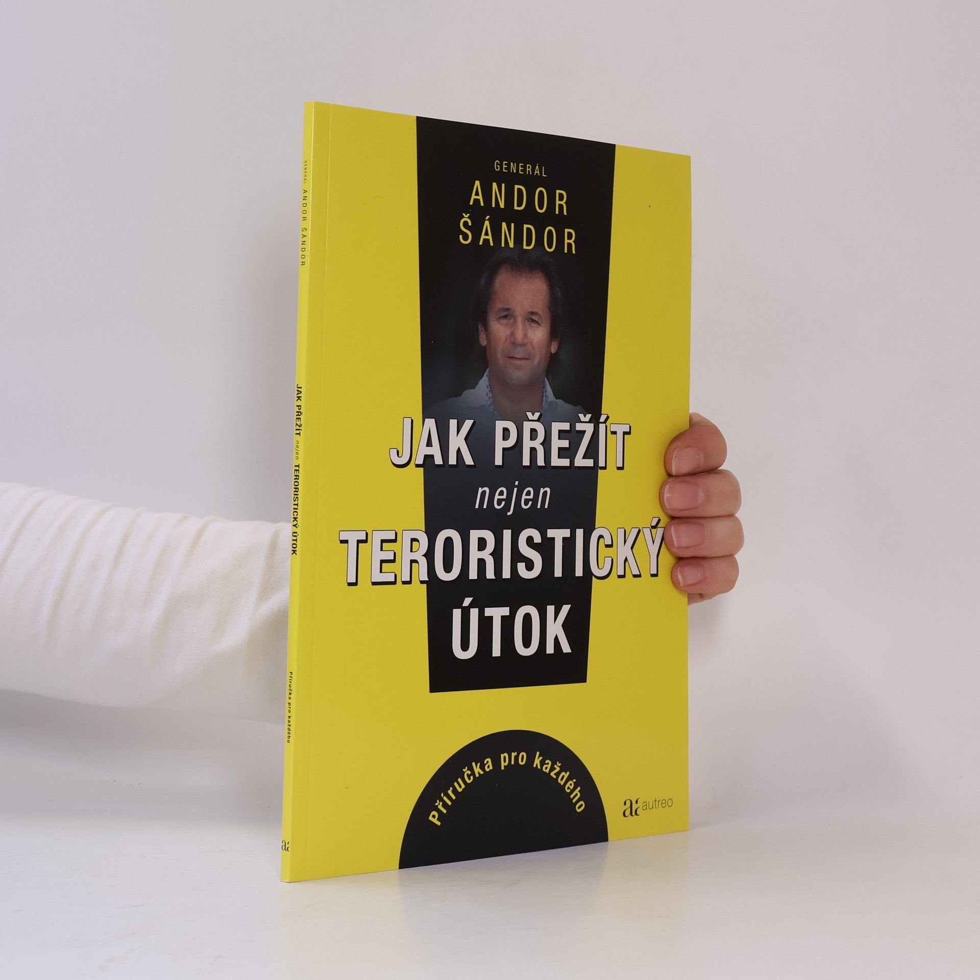 Andor Šándor Jak přežít nejen teroristický útok: Příručka pro každého