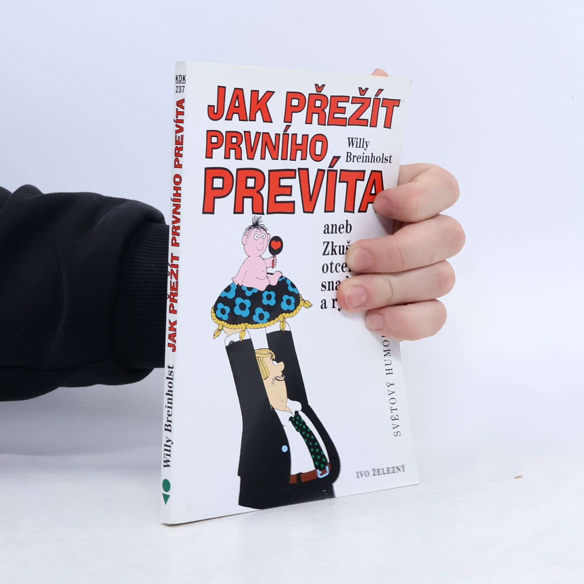 Willy Breinholst Jak přežít prvního prevíta aneb Zkušeným otcem snadno a rychle