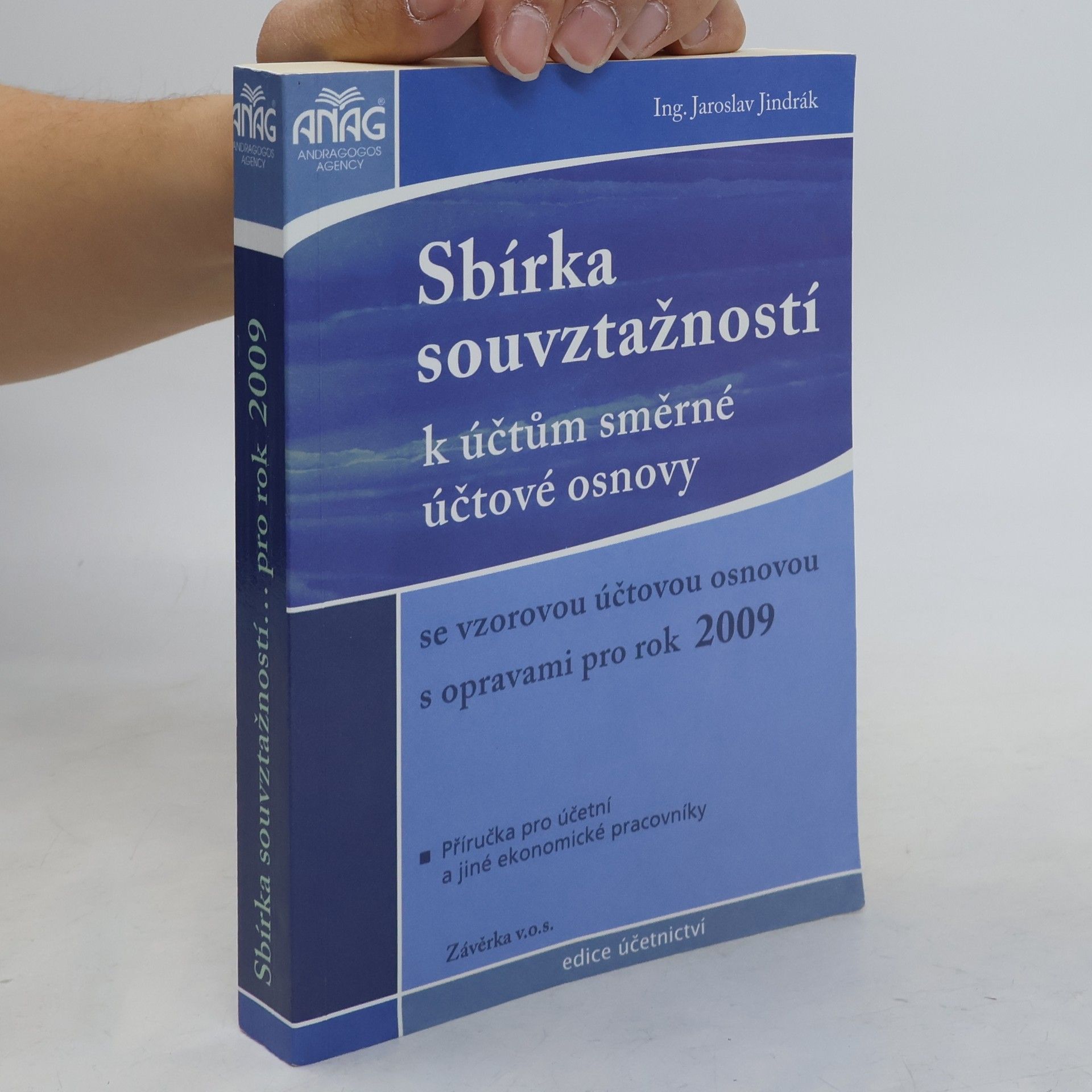 Jaroslav Jindrák Sbírka souvztažnosti k účtům směrné účtové osnovy se vzorovou účtovou osnovou s opravami pro rok 2009