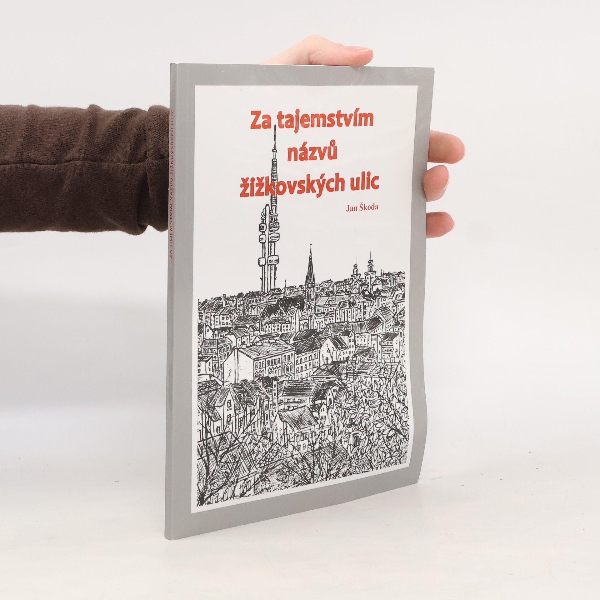 Jan Škoda Za tajemstvím názvů žižkovských ulic