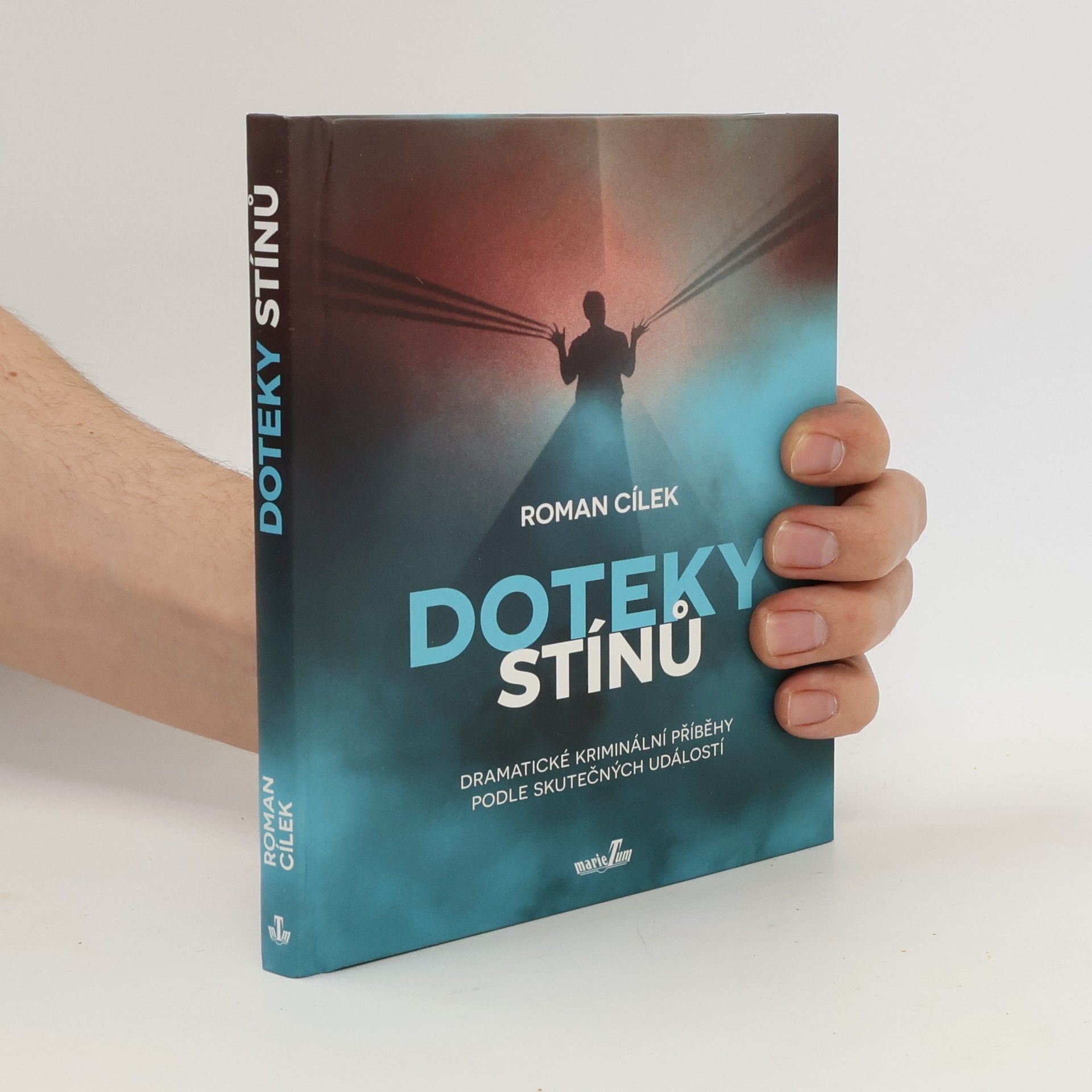 Roman Cílek Doteky stínů - Dramatické kriminální příběhy podle skutečných událostí