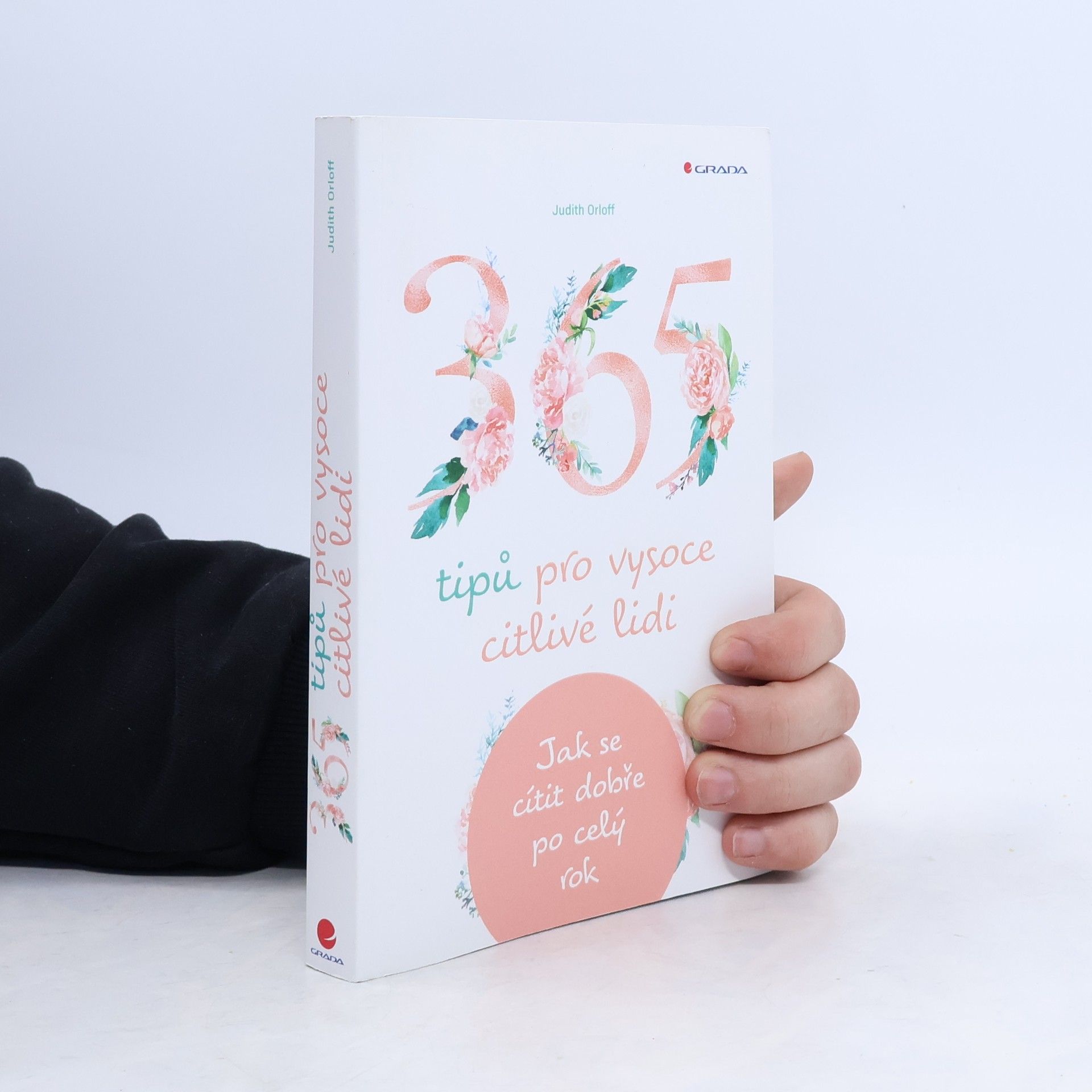 Judith Orloff 365 tipů pro vysoce citlivé lidi: Jak se cítit dobře po celý rok