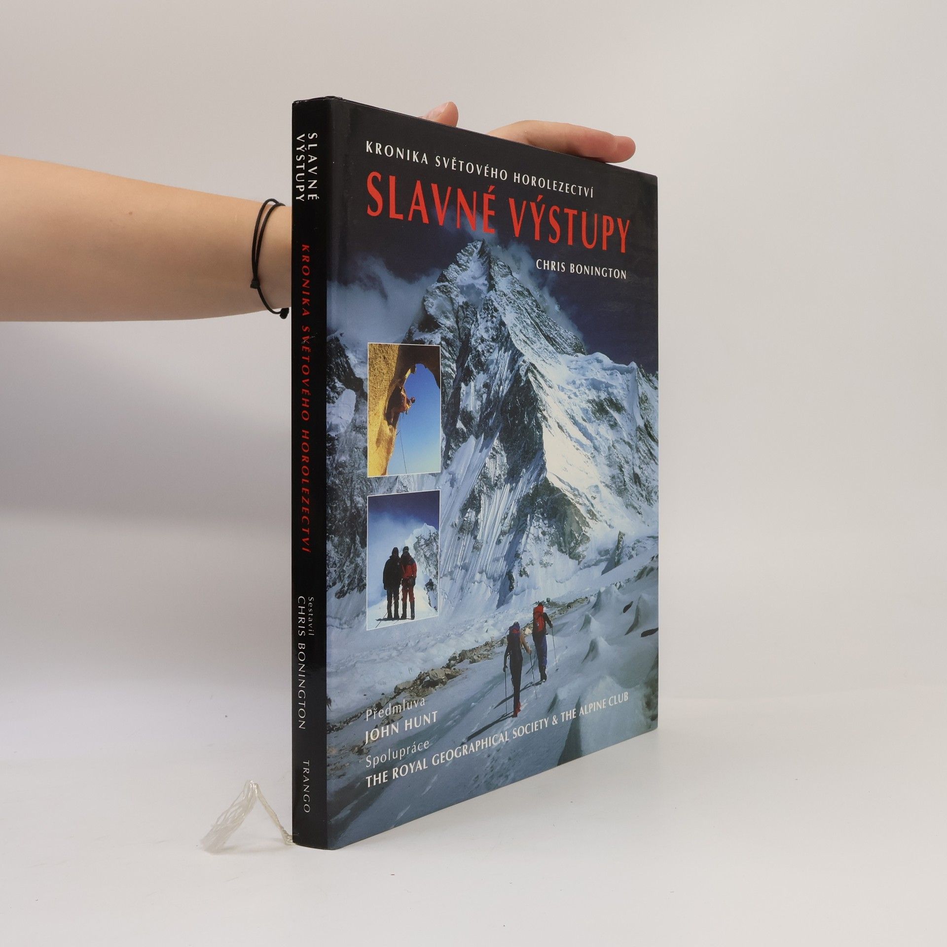 Chris Bonington Slavné výstupy: Kronika světového horolezectví