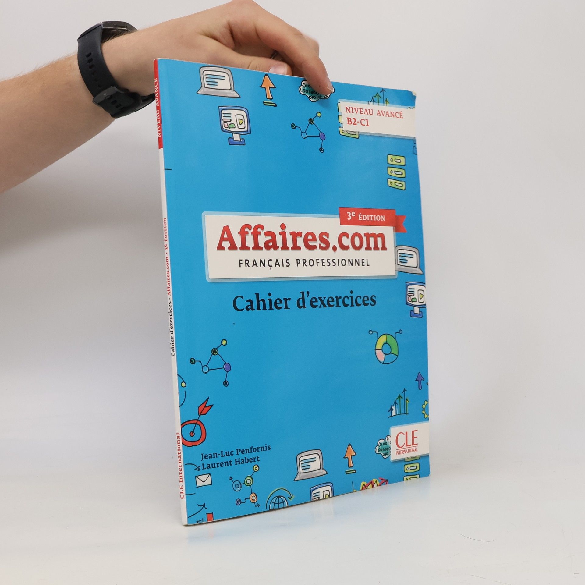 Jean-Luc Penfornis Affaires.com : français professionnel : niveau avancé B2-C1. Cahier d'exercices