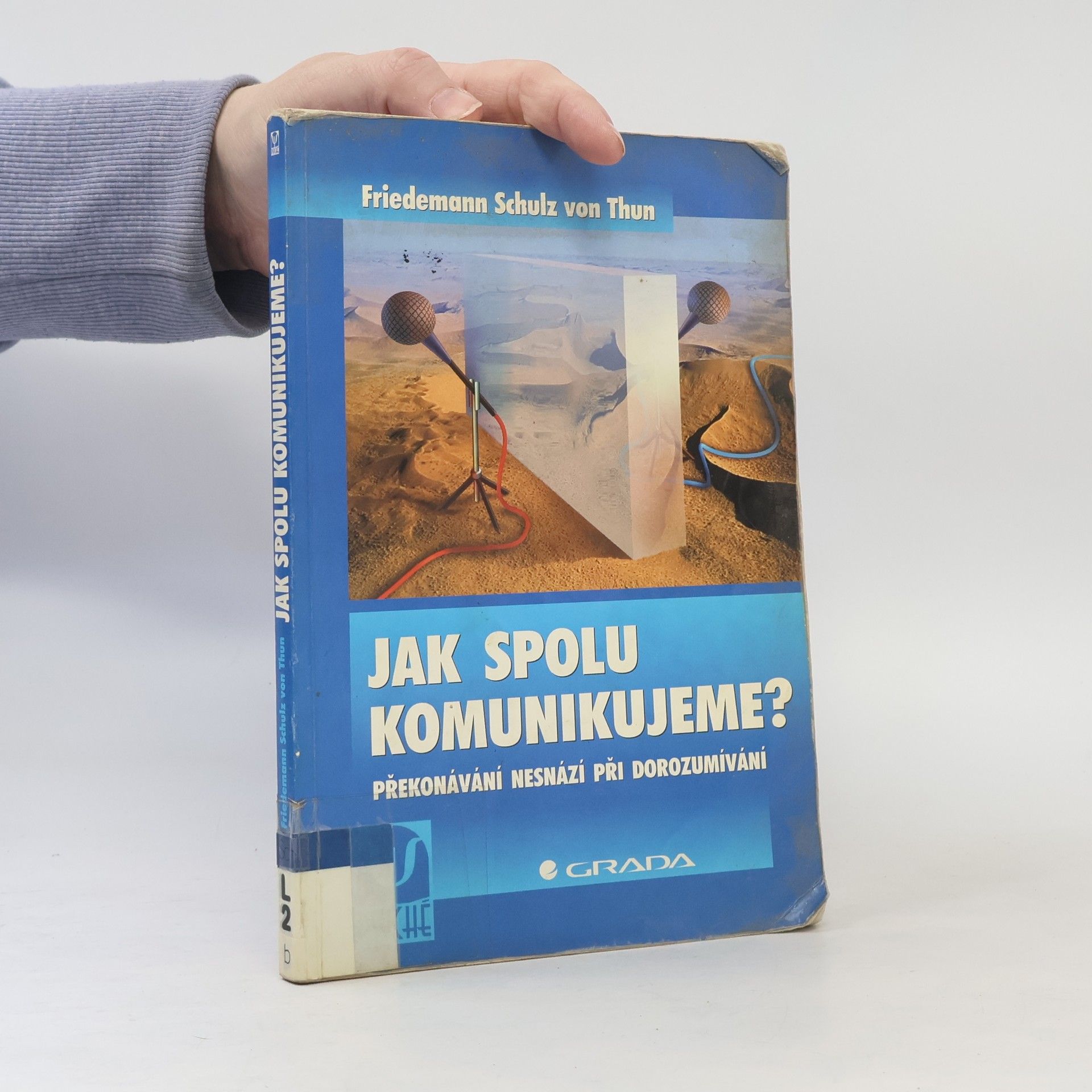 Friedemann Schulz von Thun Jak spolu komunikujeme? Překonávání nesnází při dorozumívání