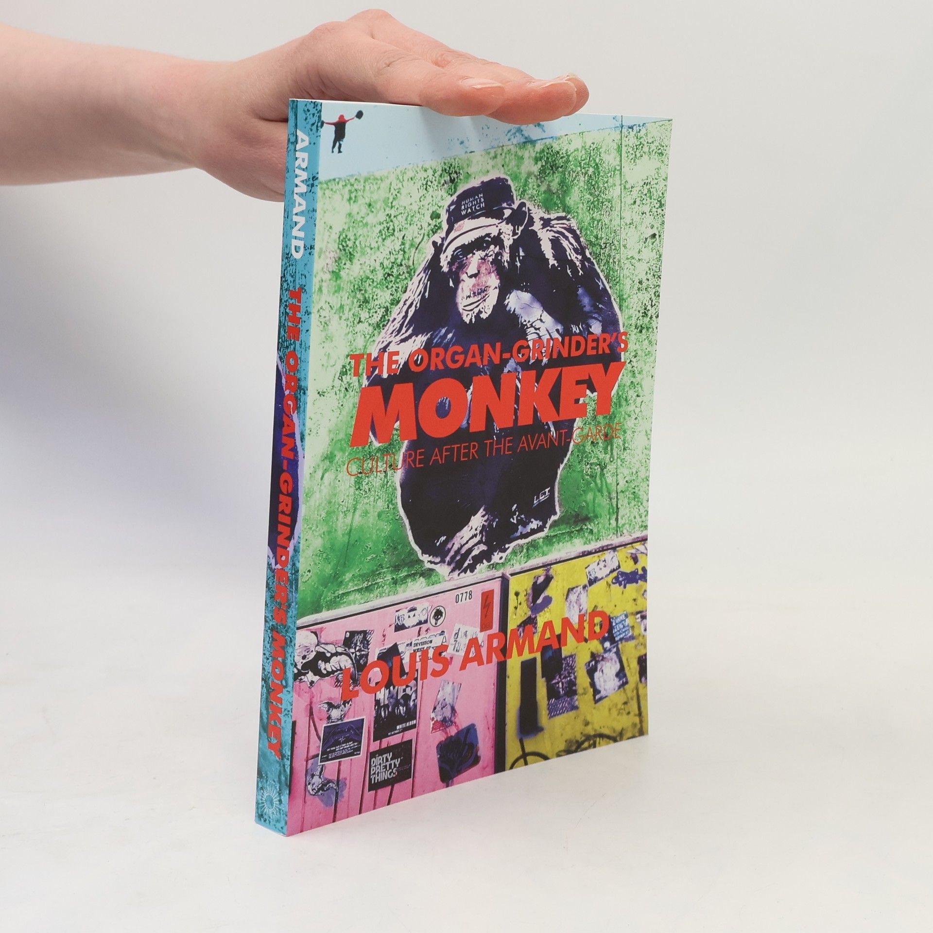 Louis Armand The Organ-Grinder´s Monkey: Culture after the Avant-Garde