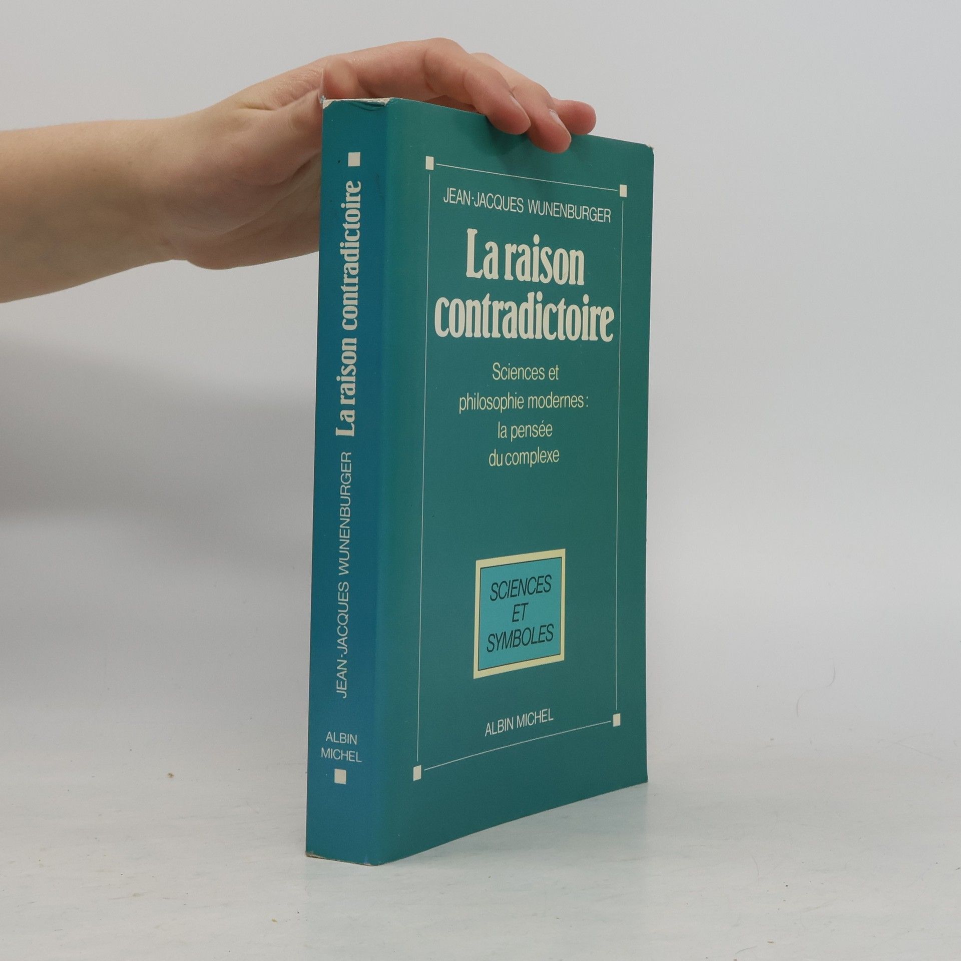 Jean-Jacques Wunenburger La raison contradictoire