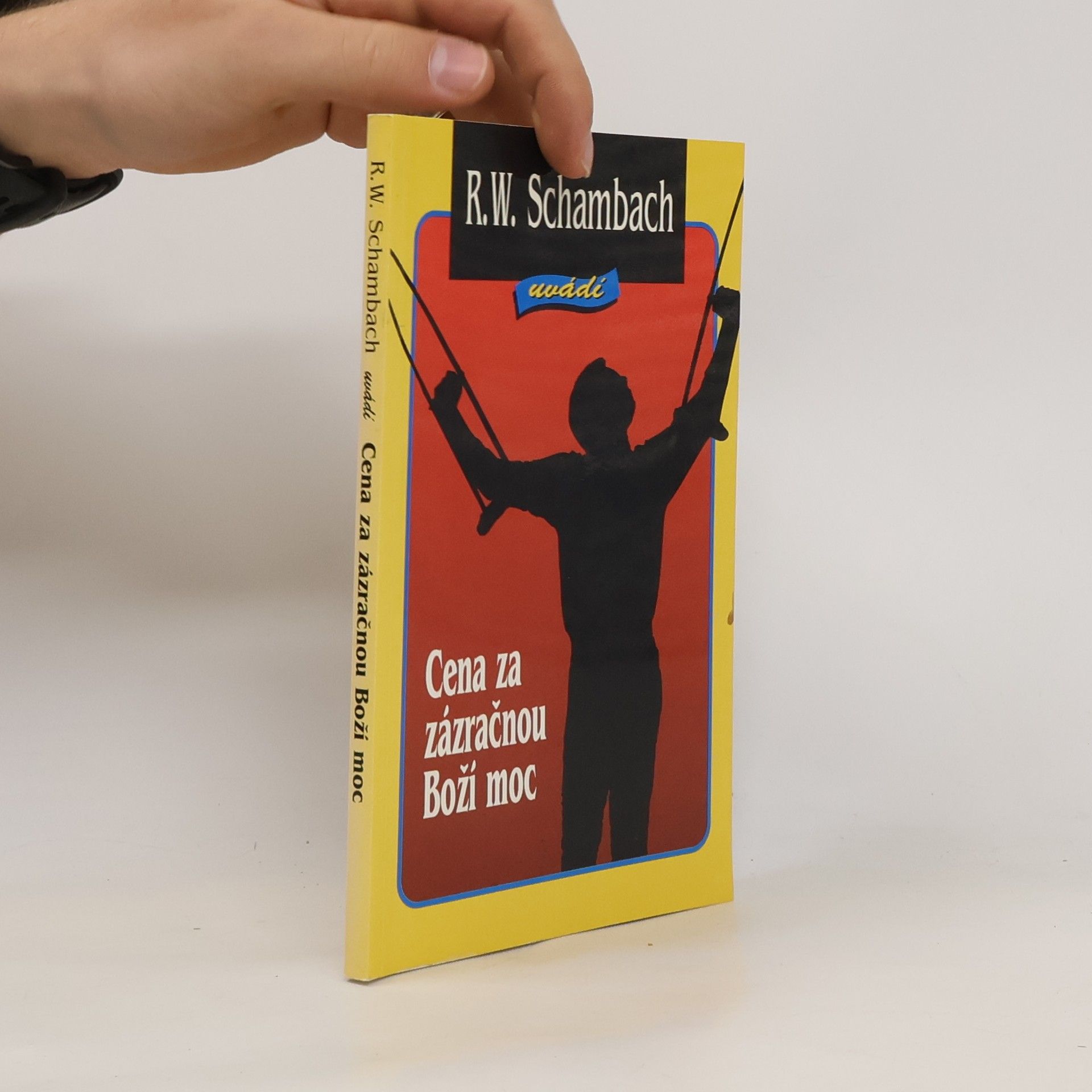 R. W. Schambach Cena za zázračnou Boží moc