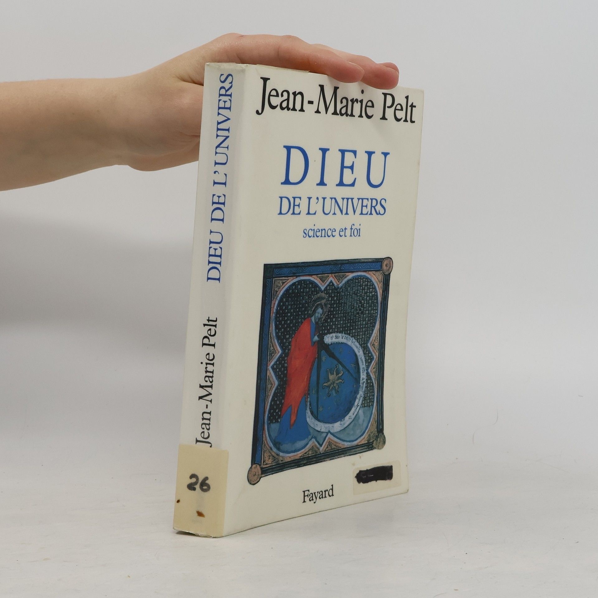 Jean-Marie Pelt Dieu de l'univers. Science et foi