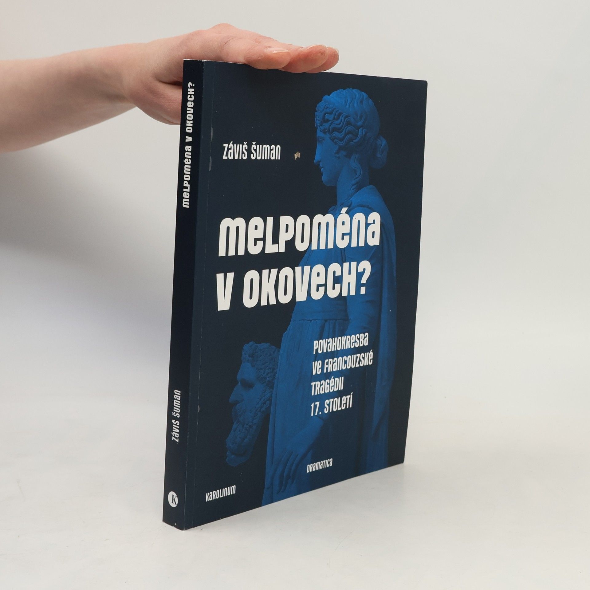 Záviš Šuman Melpoména v okovech? Povahokresba ve francouzské tragédii 17. století