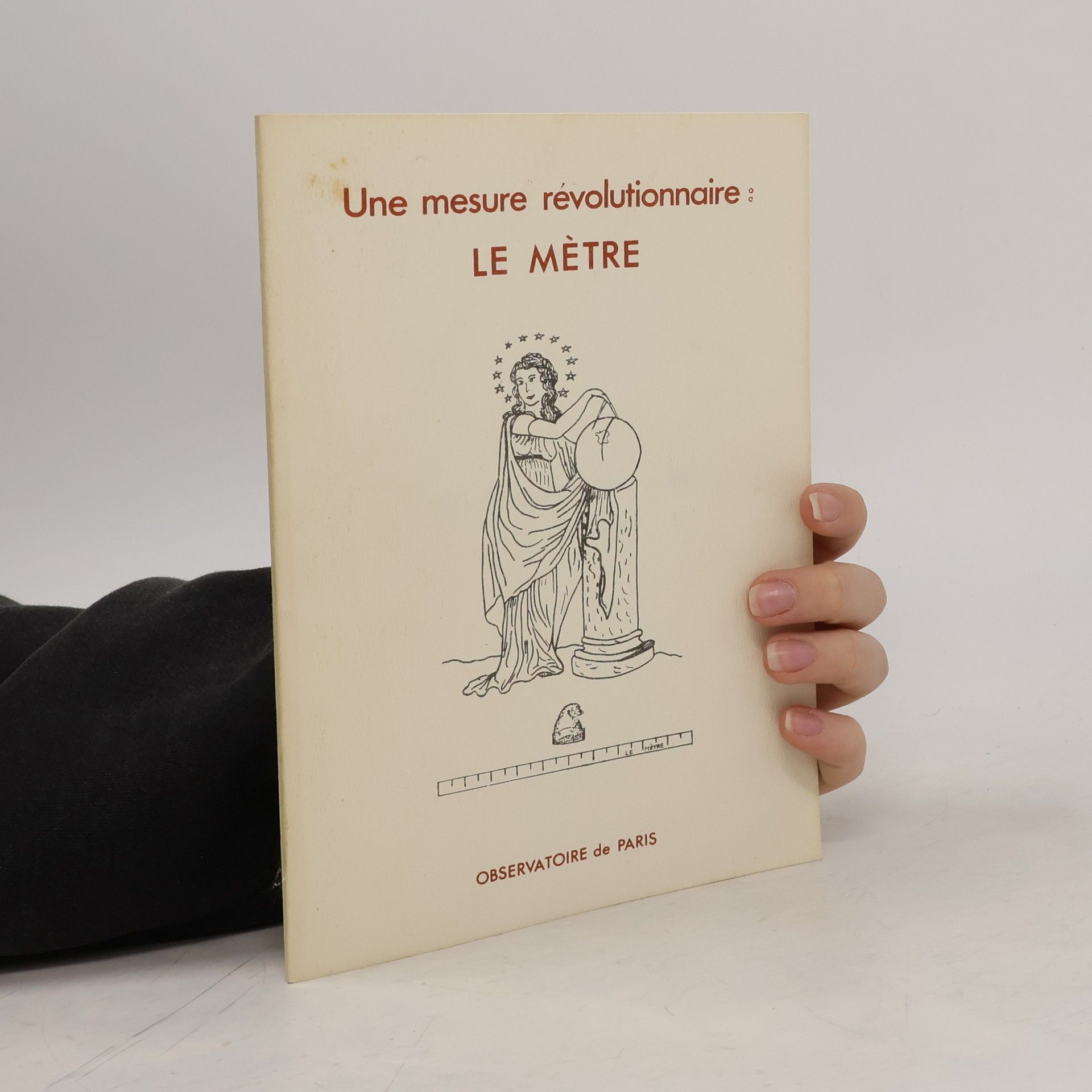 Auteurscollectief Une mesure révolutionnaire. Le Mètre