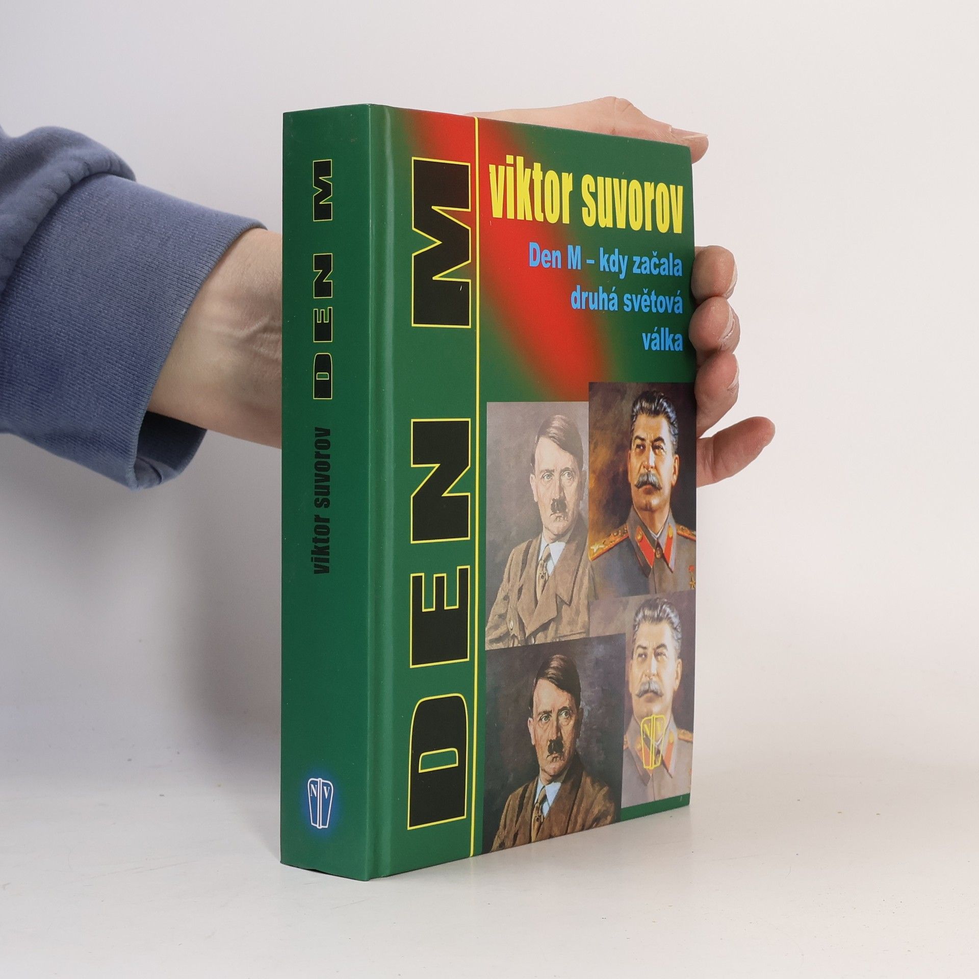 Viktor Andrejevič Suvorov Den M – kdy začala druhá světová válka?