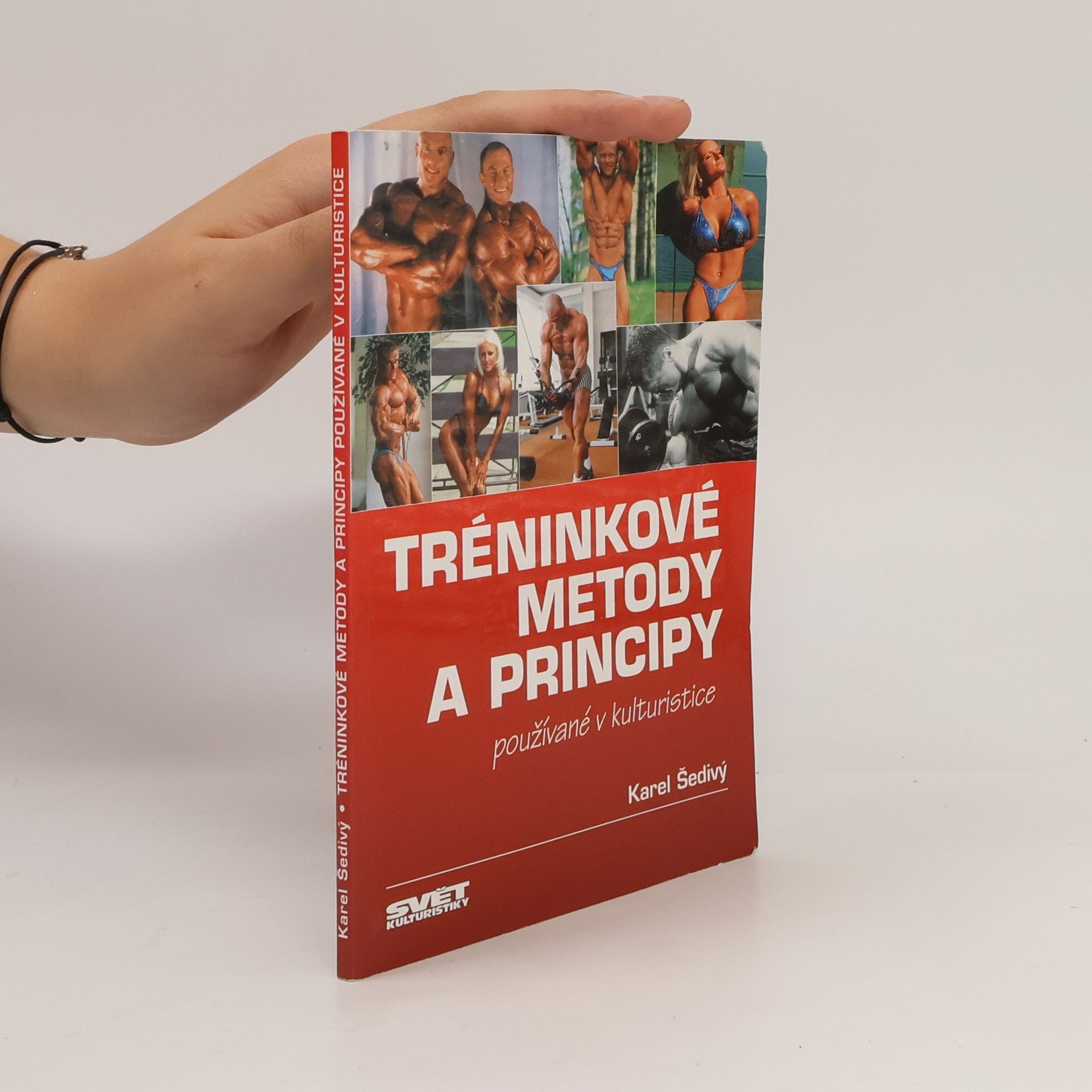 Karel Šedivý Tréninkové metody a principy používané v kulturistice