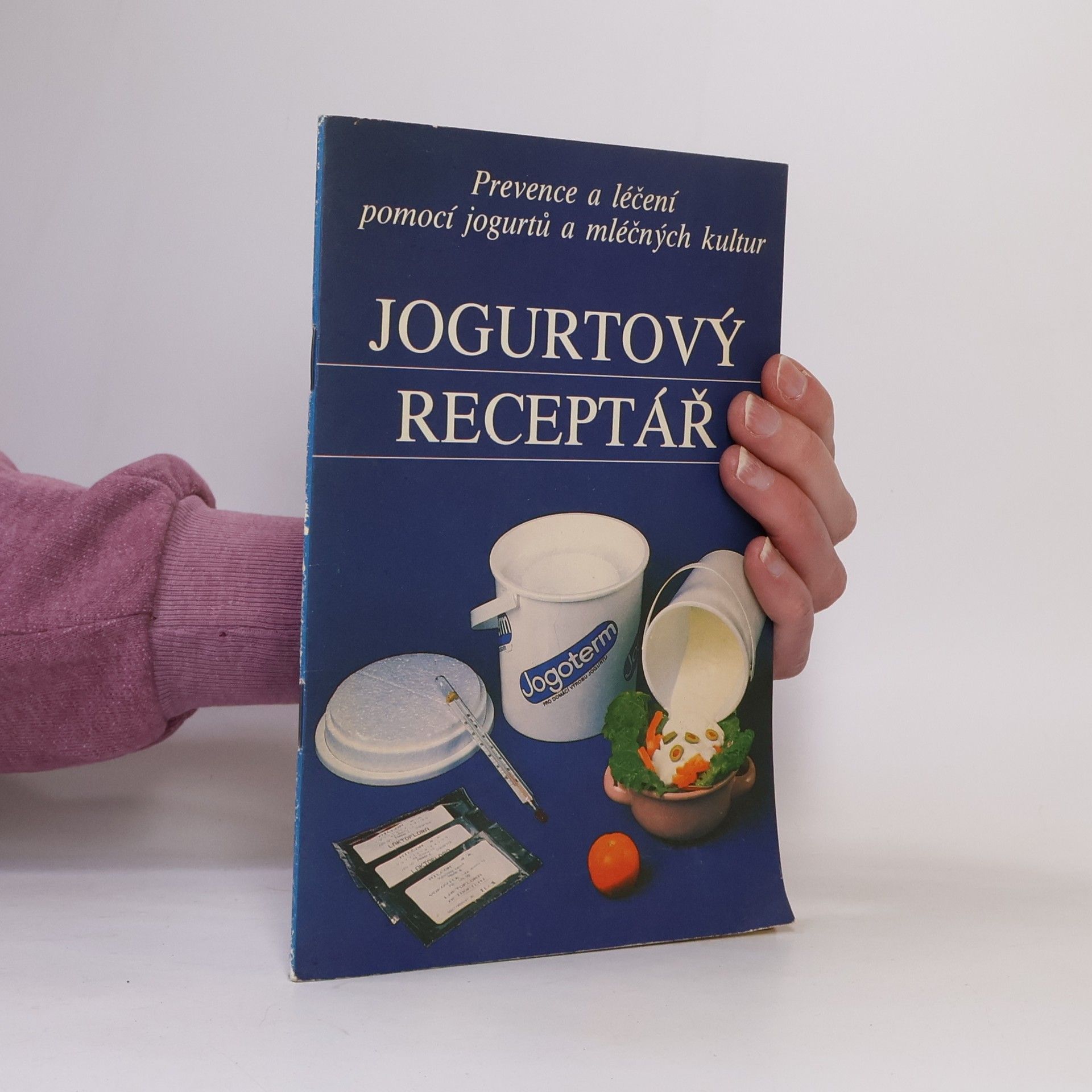 Hana Kroová Jogurtový receptář. Prevence a léčení pomocí jogurtů a mléčných kultur