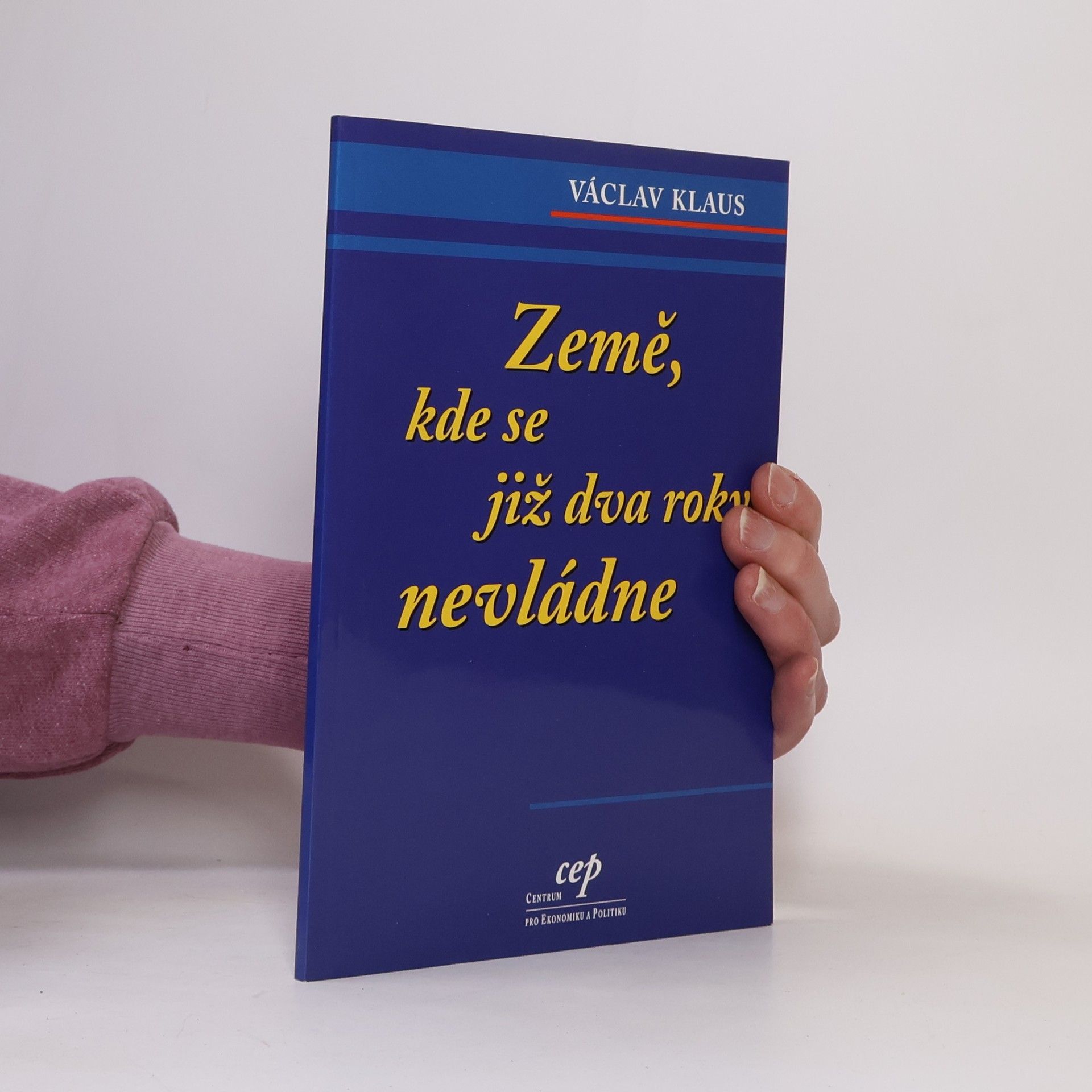 Václav Klaus Země, kde se již dva roky nevládne
