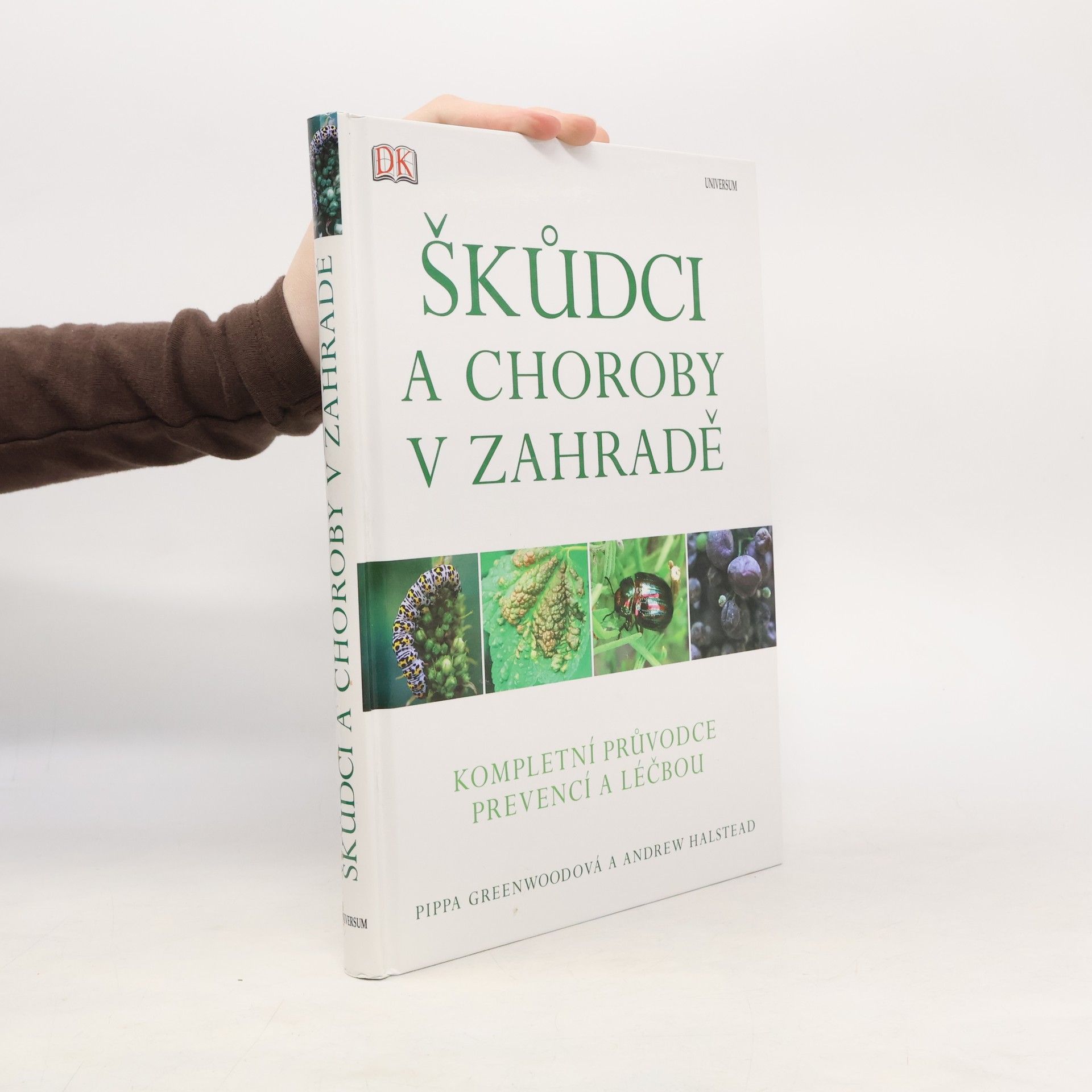 Pippa Greenwood Škůdci a choroby v zahradě - Kompletní průvodce prevencí a léčbou
