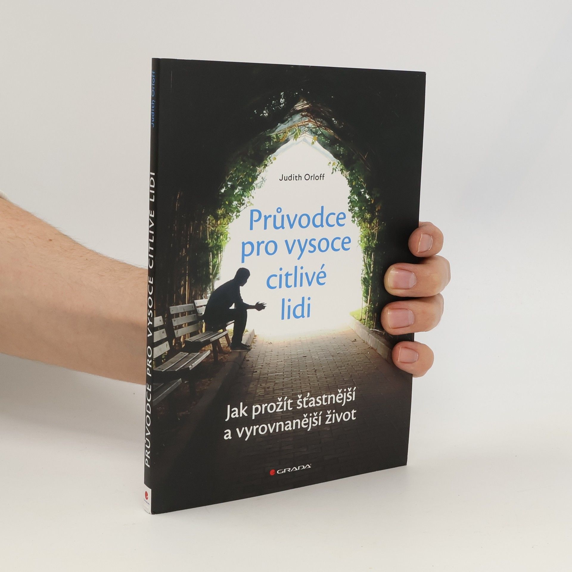 Judith Orloff Průvodce pro vysoce citlivé lidi. Jak prožít šťastnější a vyrovnanější život