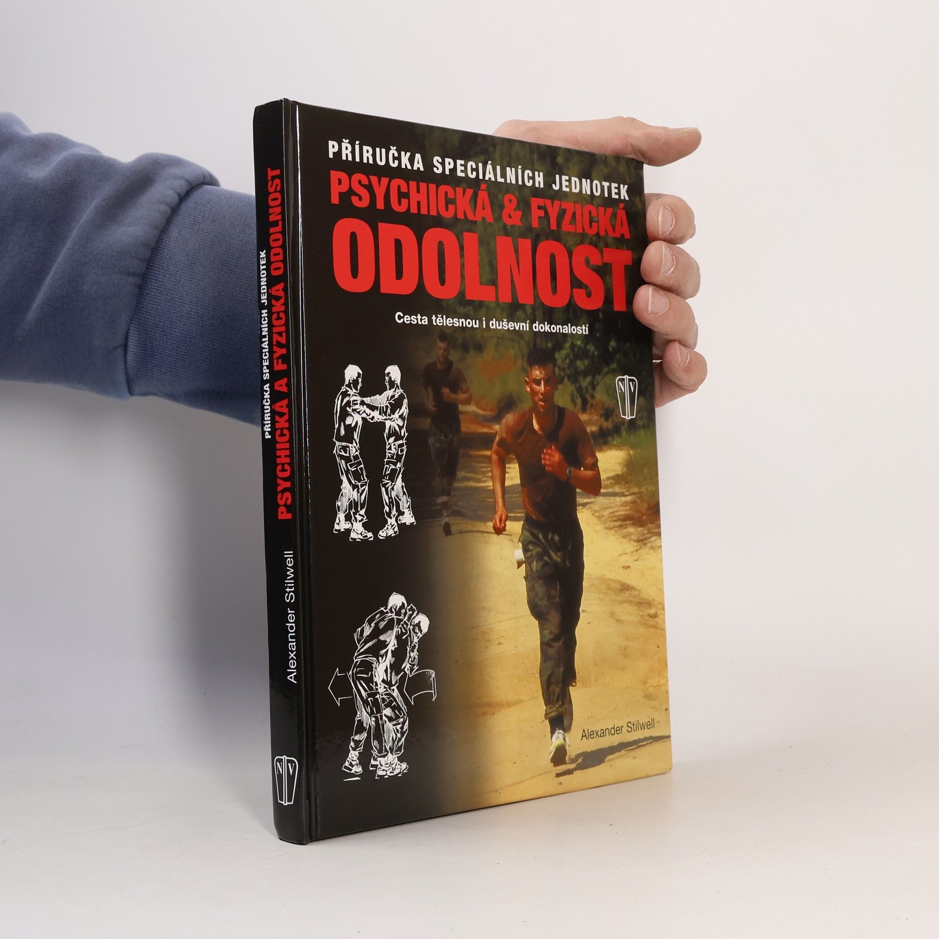 Alexander Stilwell Psychická & fyzická odolnost: Příručka speciálních jednotek
