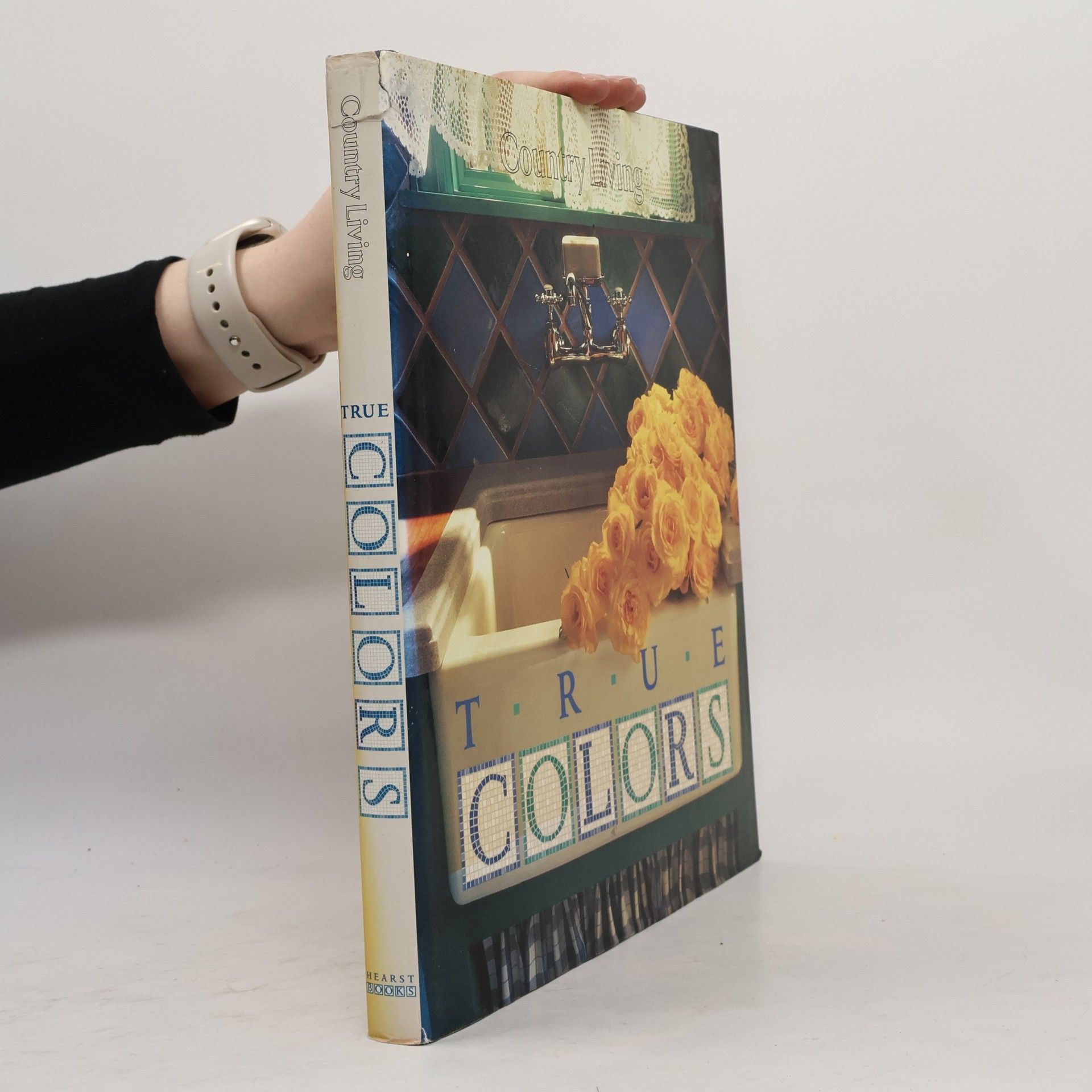 The Editors of Country Living Gardener Country Living True Colors