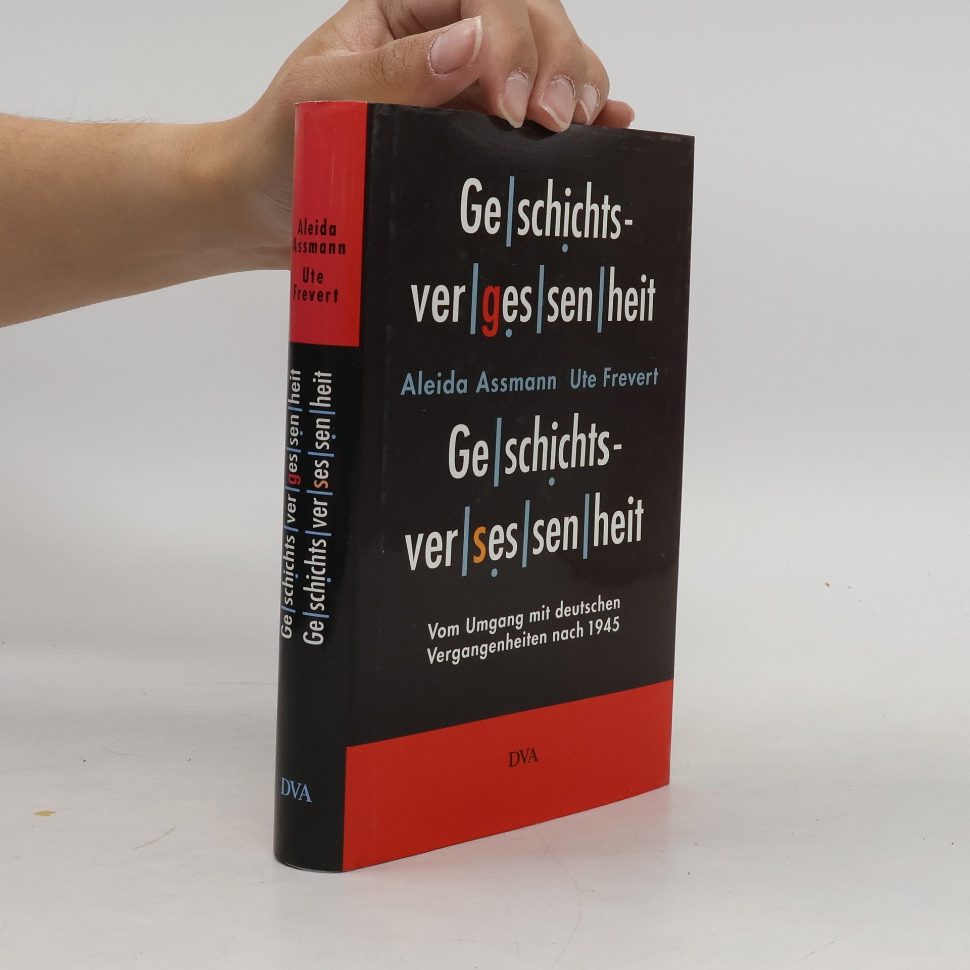 Geschichtsvergessenheit. Geschichtsversessenheit