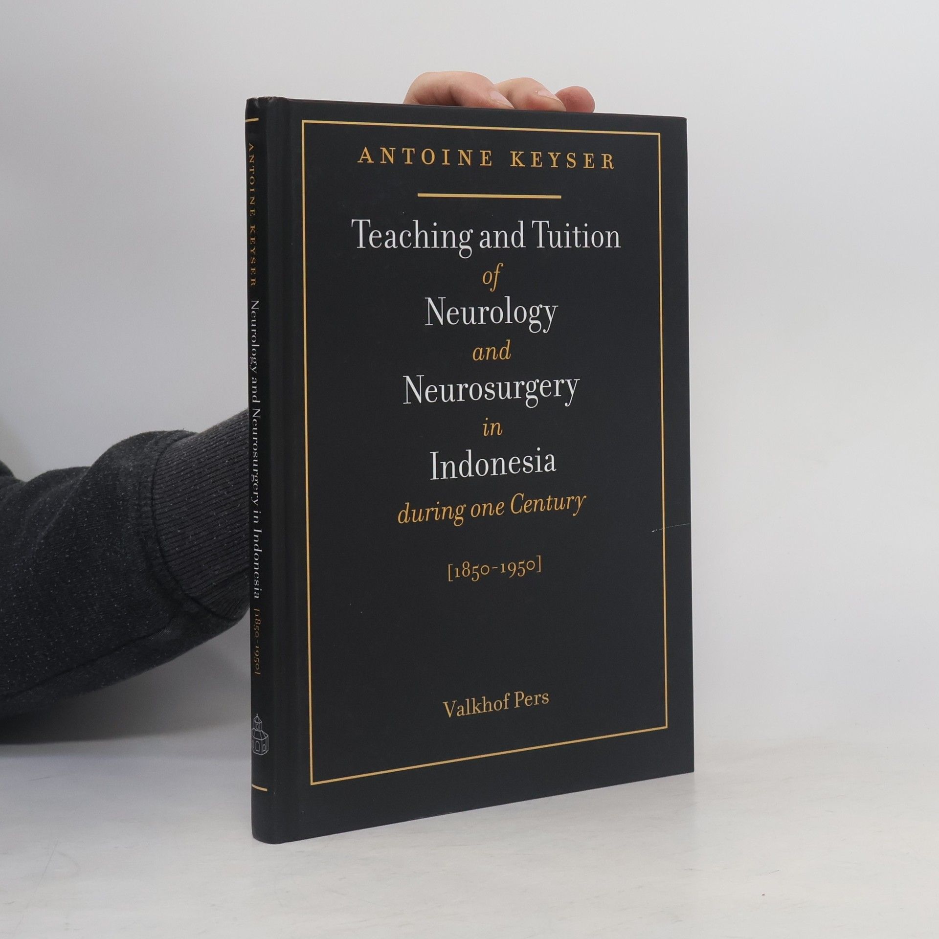 Antoine Keyser Teaching and Tuition of Neurology and Neurosurgery in Indonesia during one Century