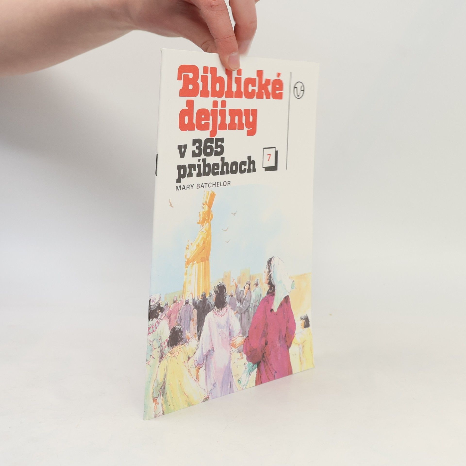Mary Batchelor Biblické dejiny v 365 príbehoch 7. zošit