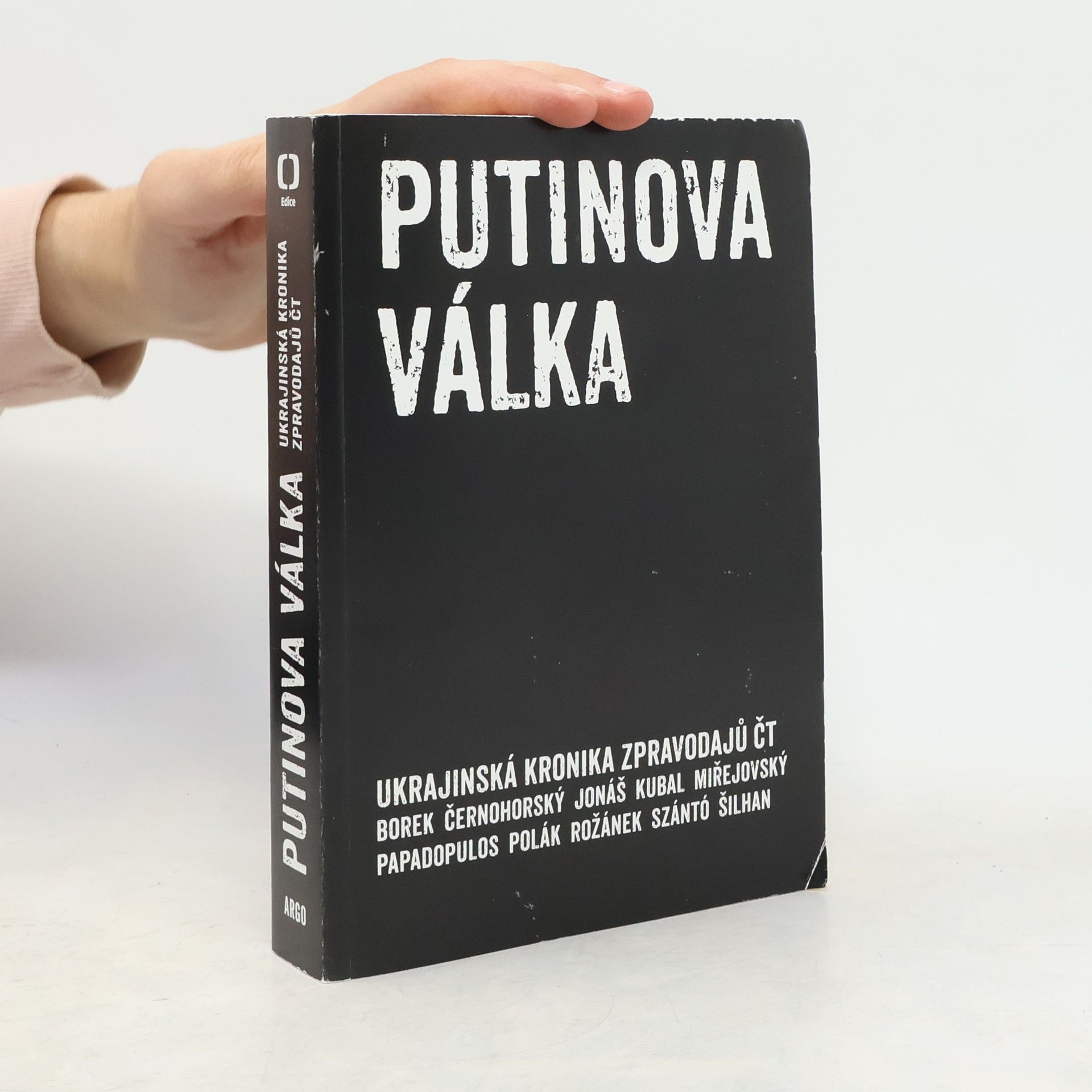Kolektiv autorů Putinova válka. Ukrajinská kronika zpravodajů ČT