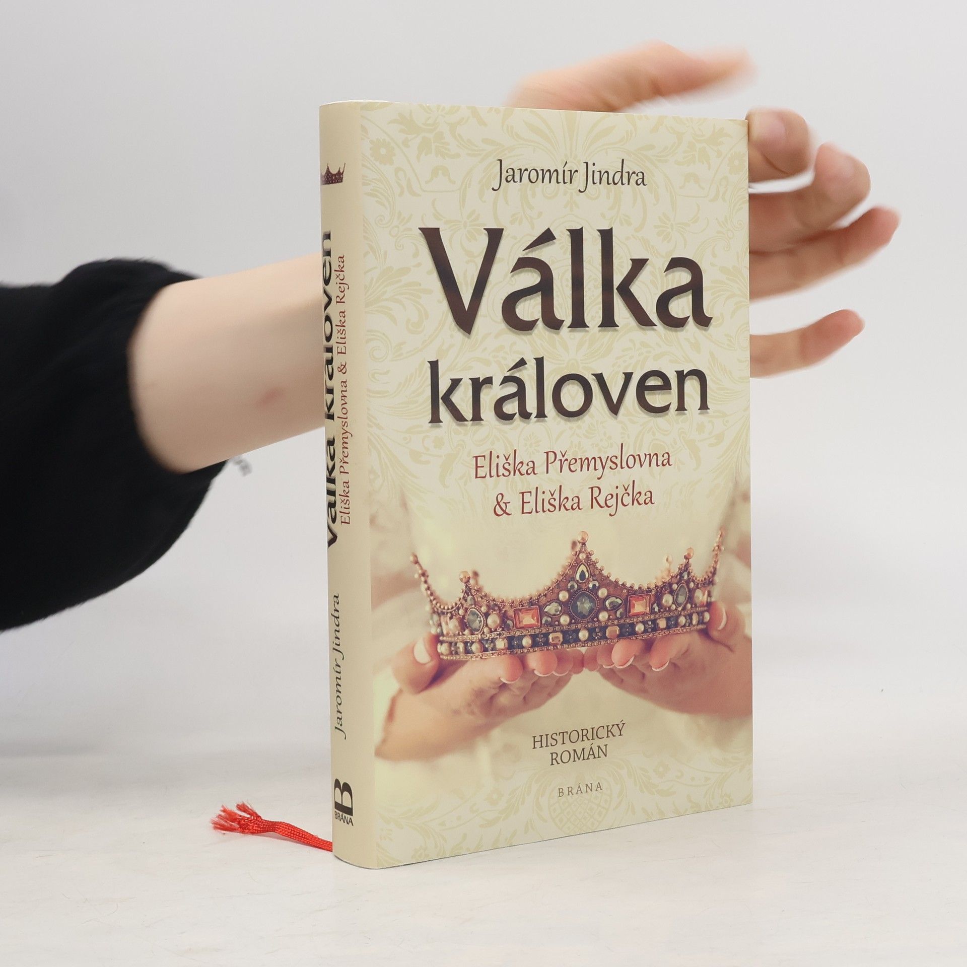 Jaromír Jindra Válka královen. Eliška Přemyslovna & Eliška Rejčka