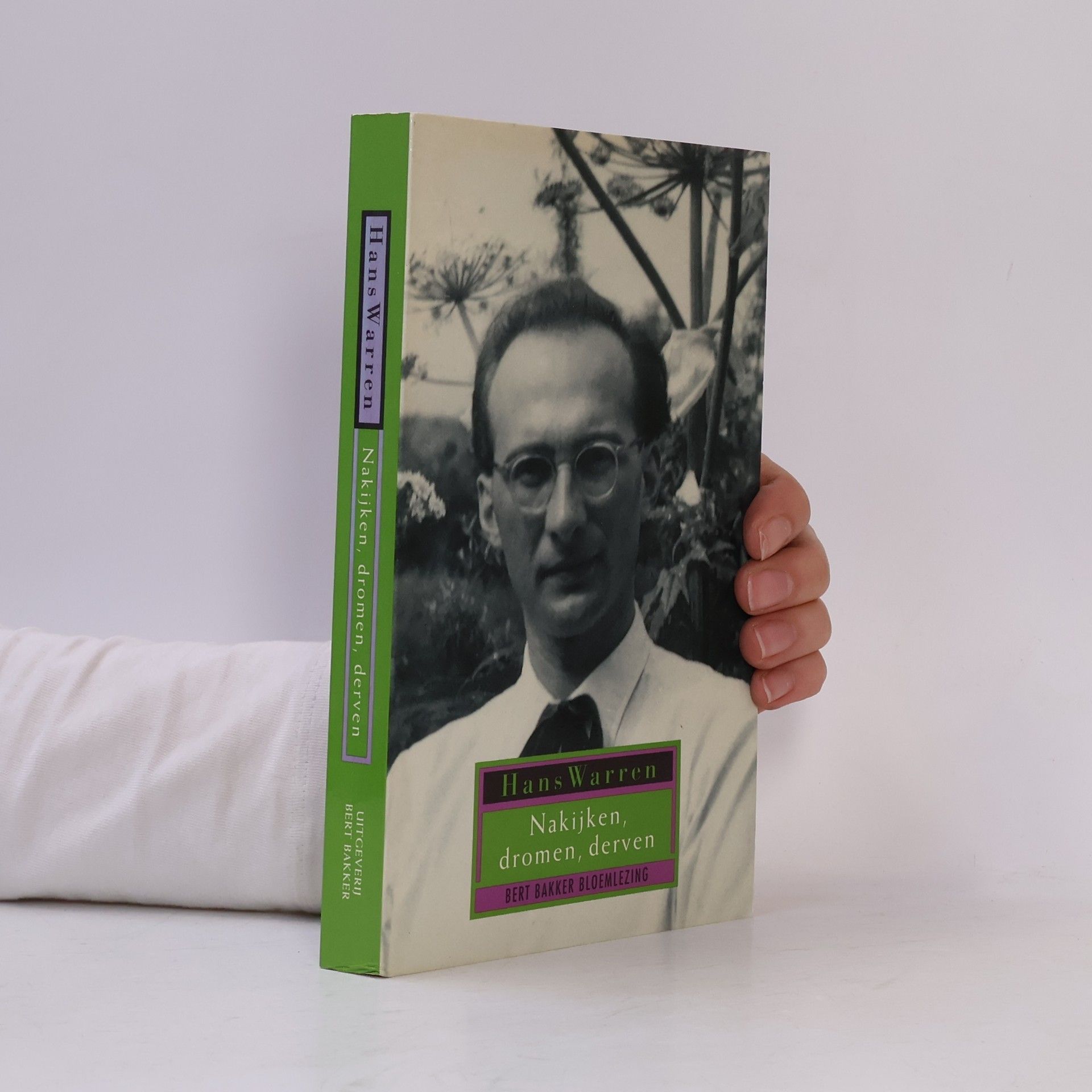 Bert Bakker Bloemlezing: Nakijken, dromen, derven