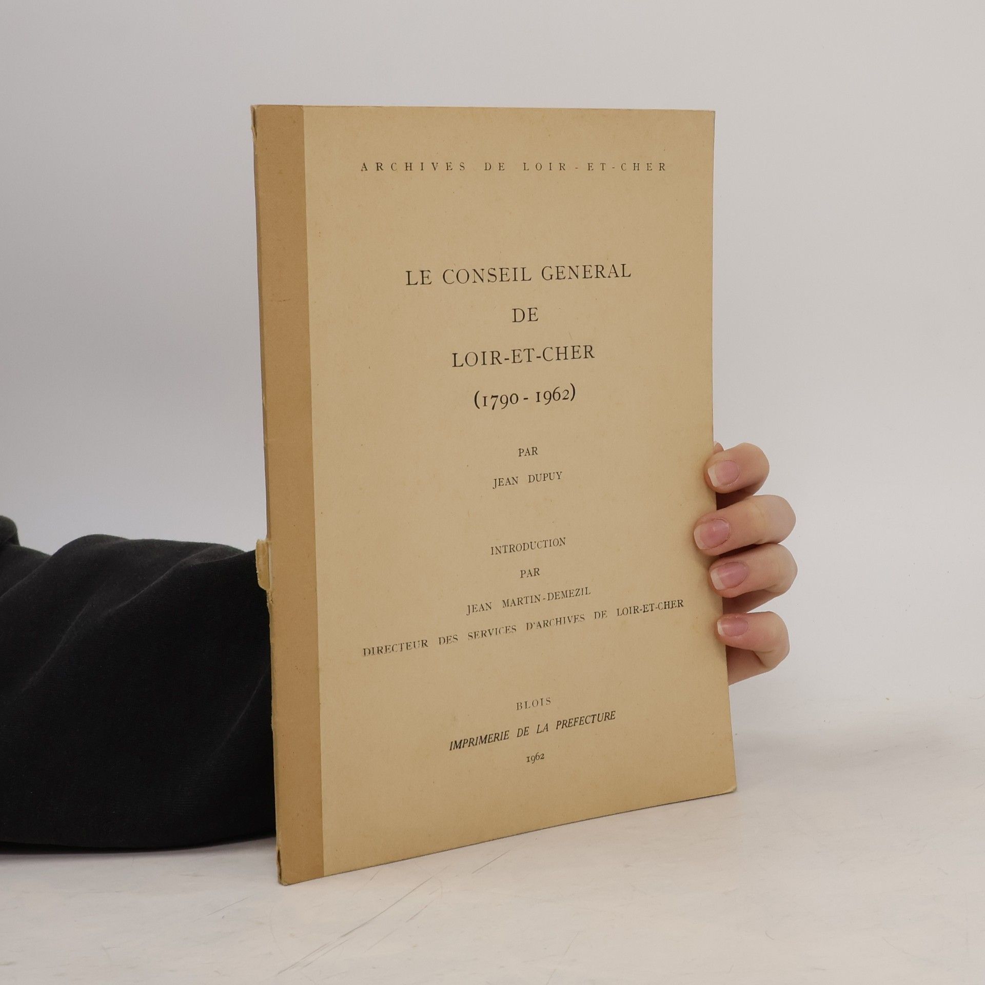 Jean Dupuy Le conseil general de Loir-et-Cher (1790-1962)
