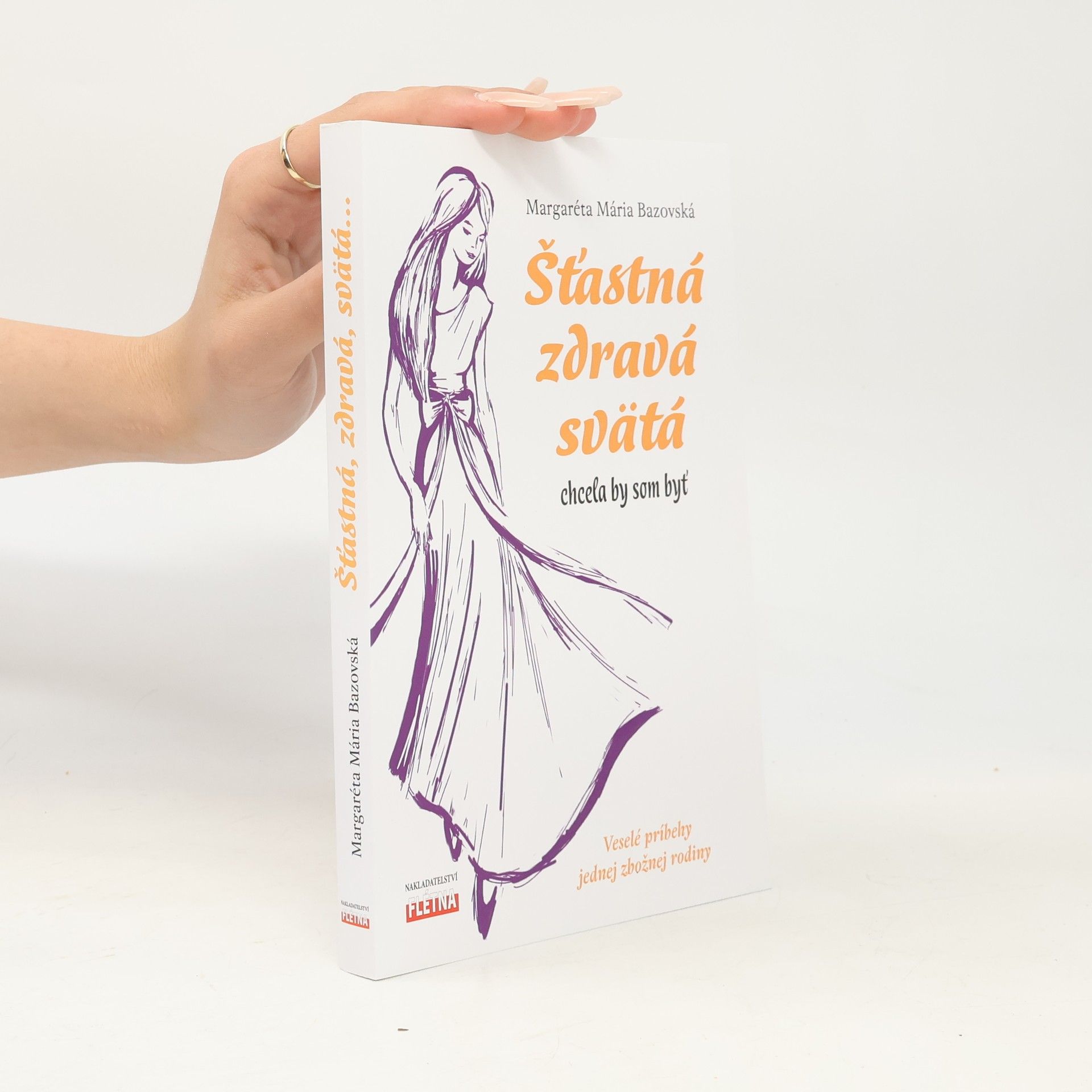 Margaréta Mária Bazovská Šťastná, zdravá, svätá chcela by som byť