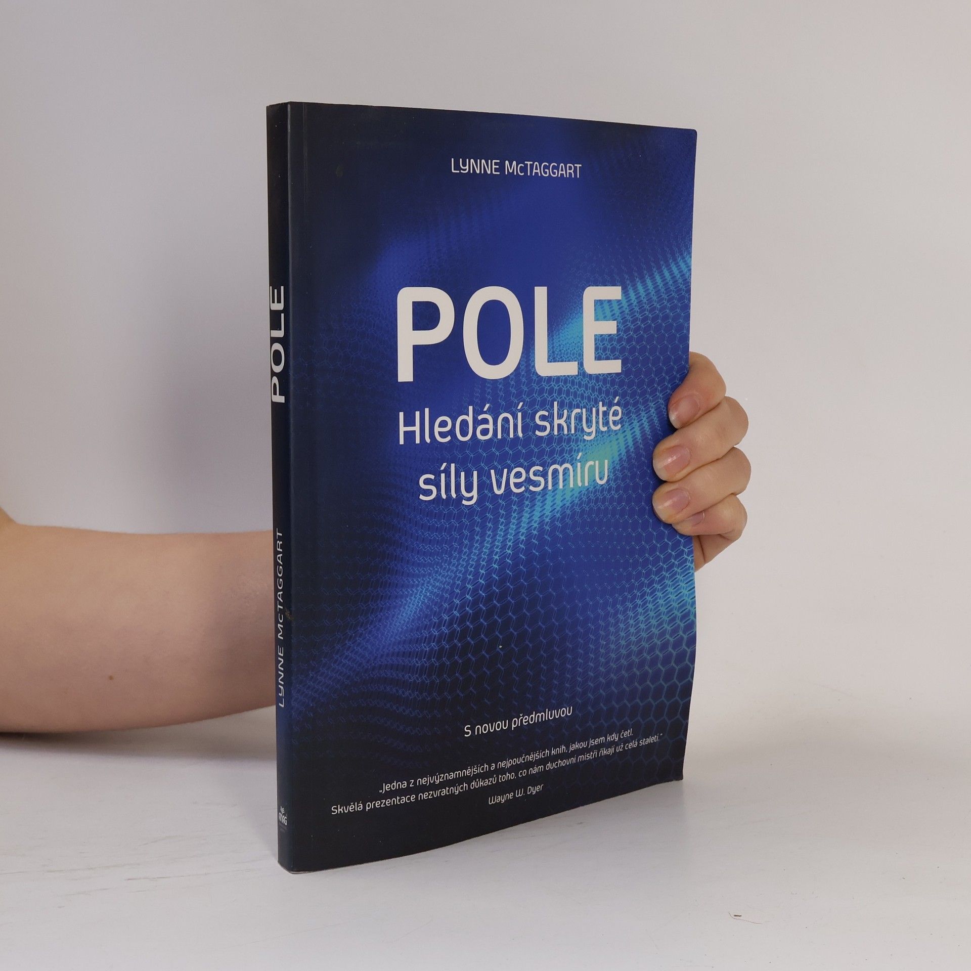 Lynne McTaggart Pole – Hledání skryté síly vesmíru